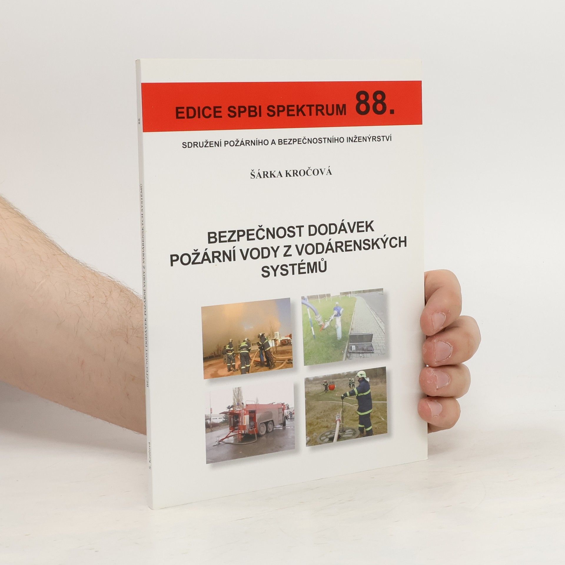Šárka Kročová Bezpečnost dodávek požární vody z vodárenských systémů