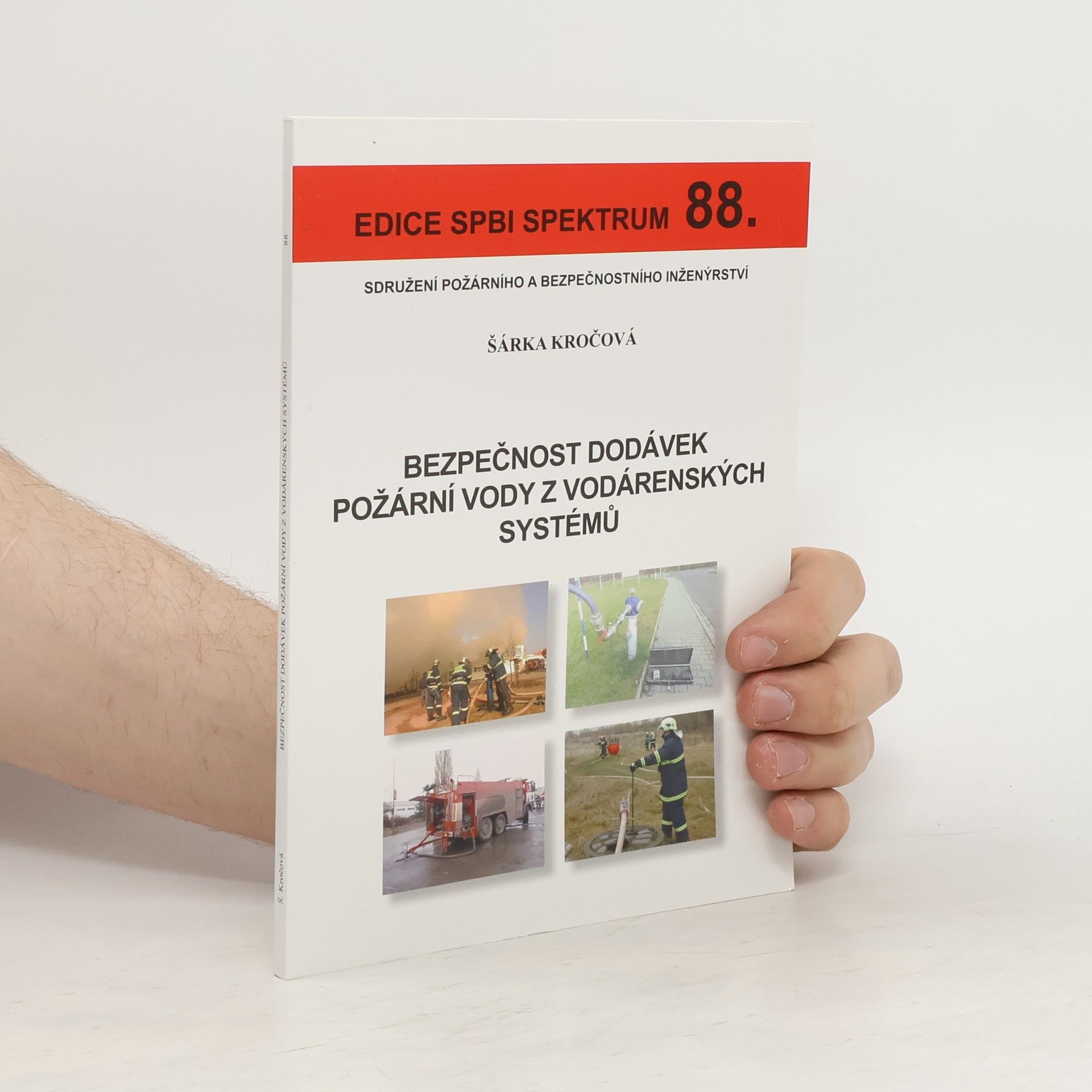 Šárka Kročová Bezpečnost dodávek požární vody z vodárenských systémů