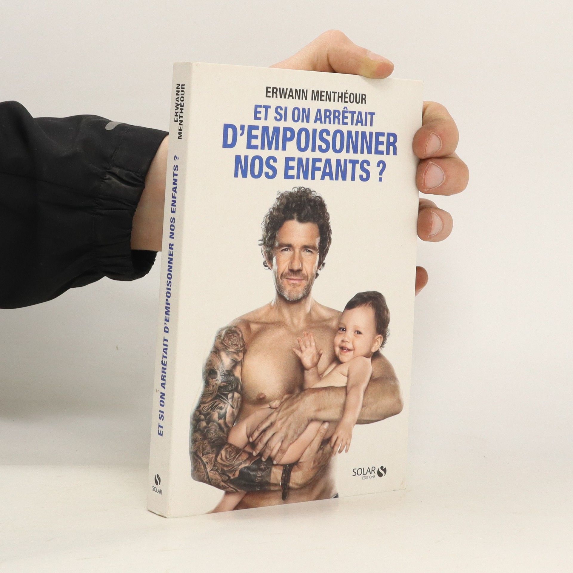 Menthéour Erwann Et si on arrêtait d'empoisonner nos enfants ?