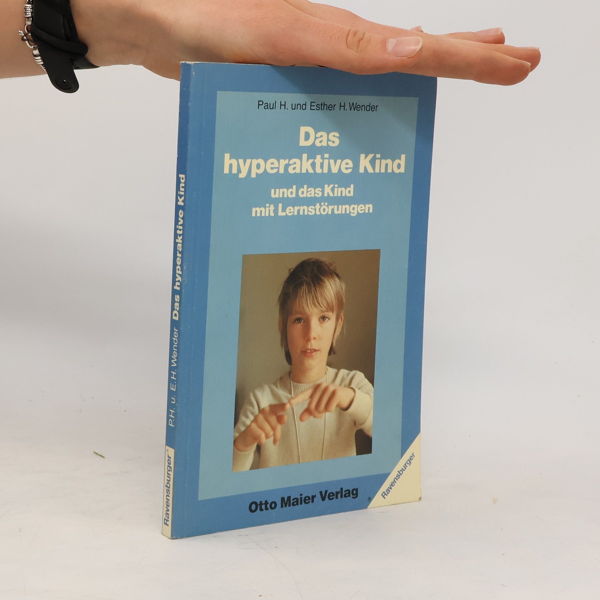 Paul H. Wender Das hyperaktive Kind und das Kind mit Lernstörungen