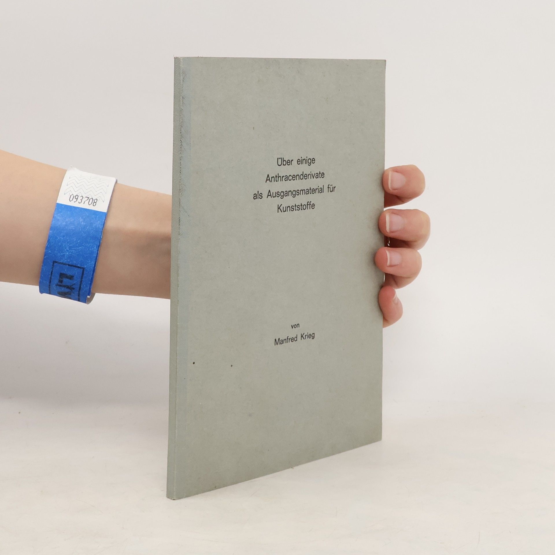 Manfred Krieg Über einige Anthracenderivate als Ausgangsmaterial für Kunststoffe