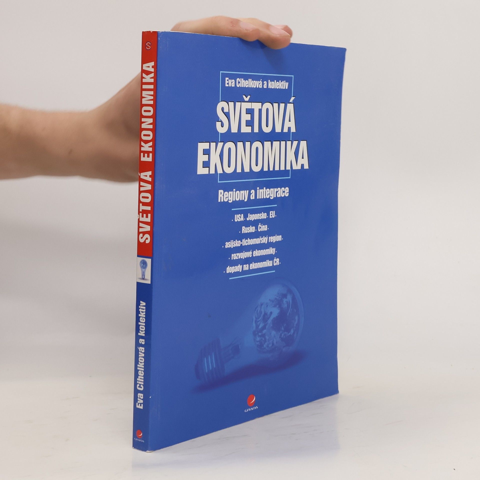 Eva Cihelková Světová ekonomika. Regiony a integrace