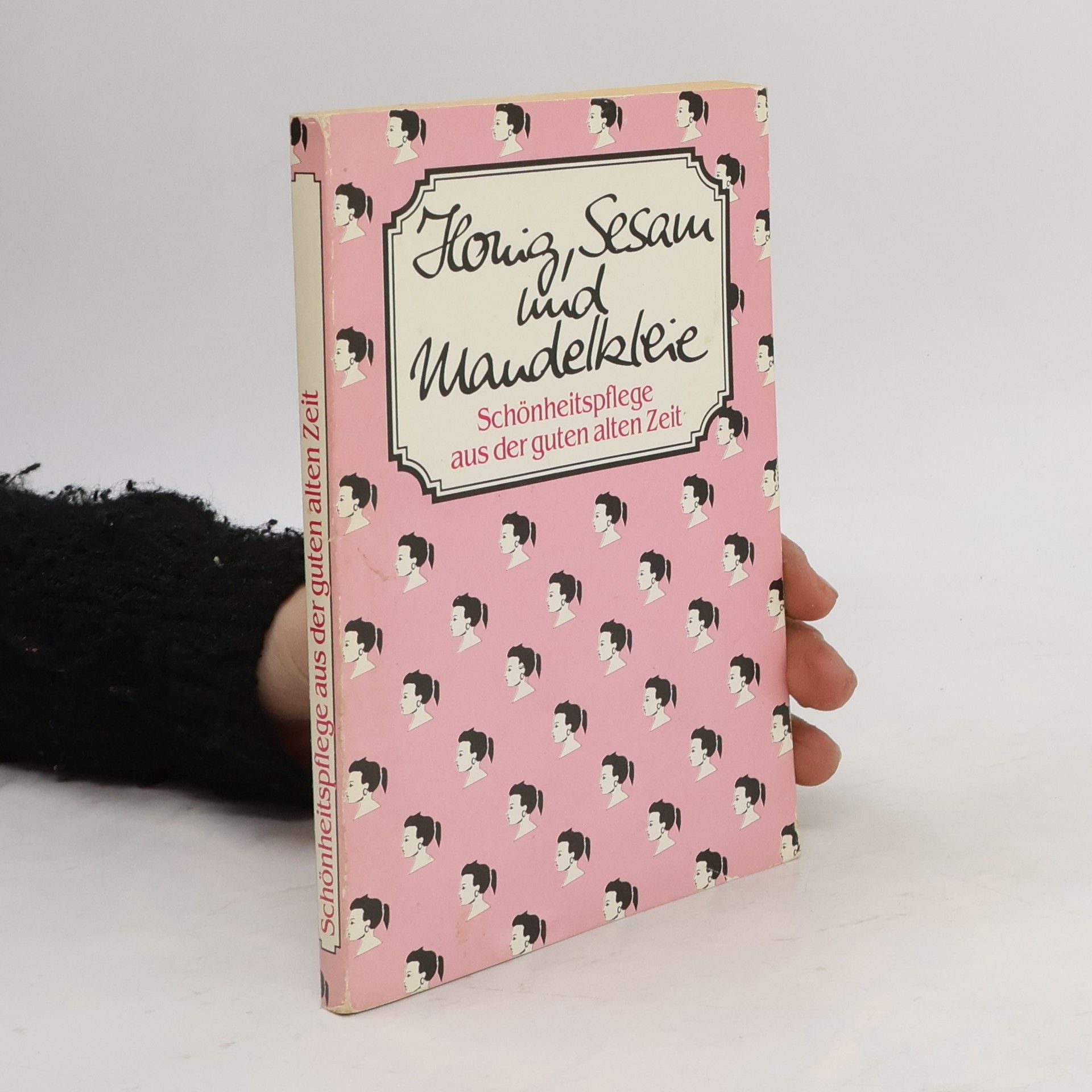 Autorenkollektiv Honig, Sesam und Mandelkleie - Schönheitspflege aus der guten alten Zeit