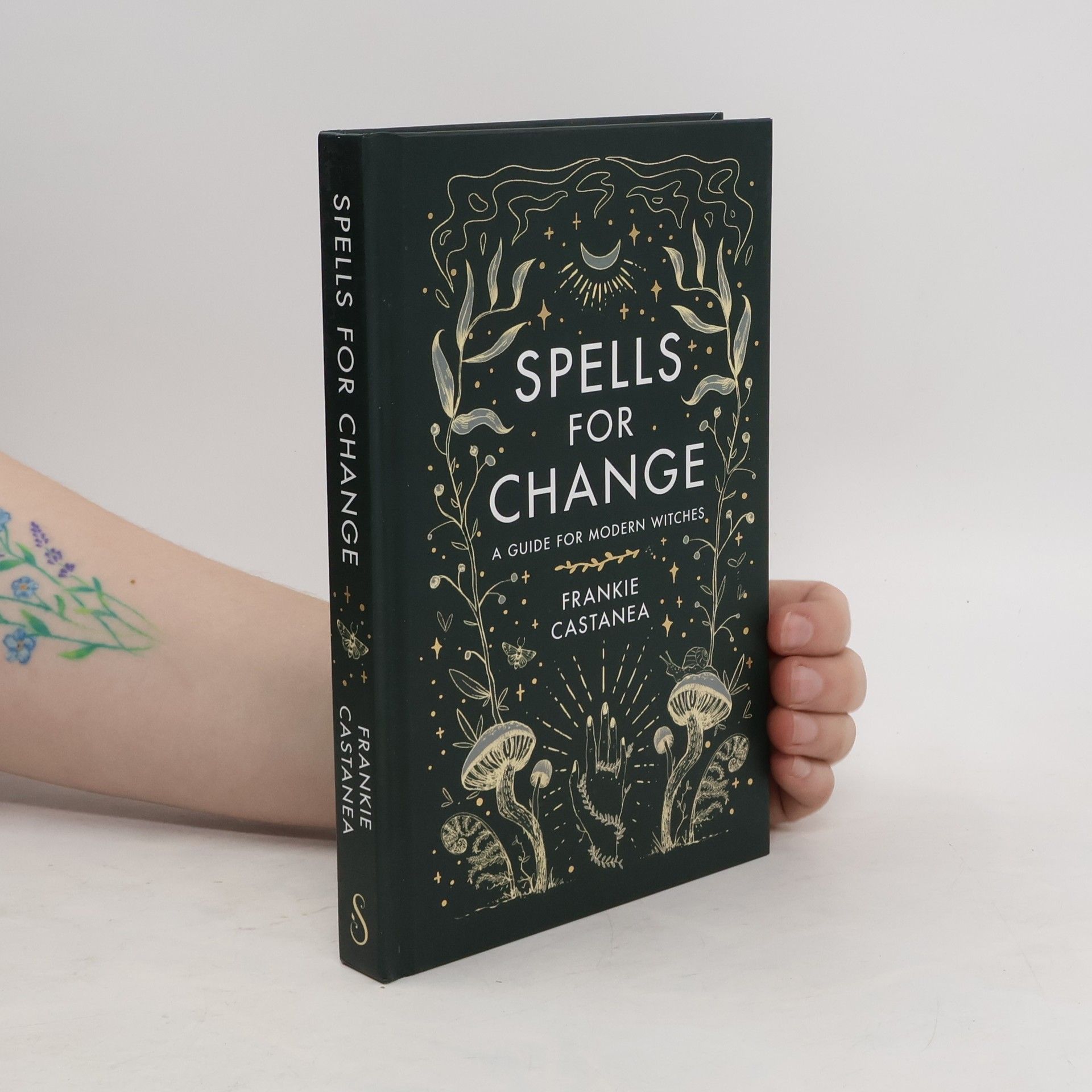 Frankie Castanea Spells for change. A guide for modern witches