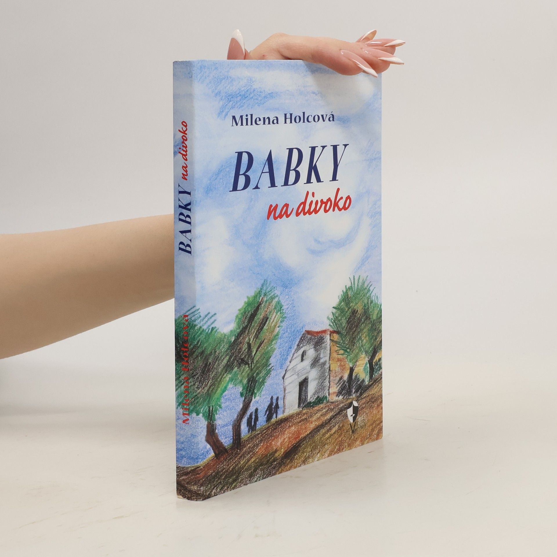 Milena Holcová Babky na divoko