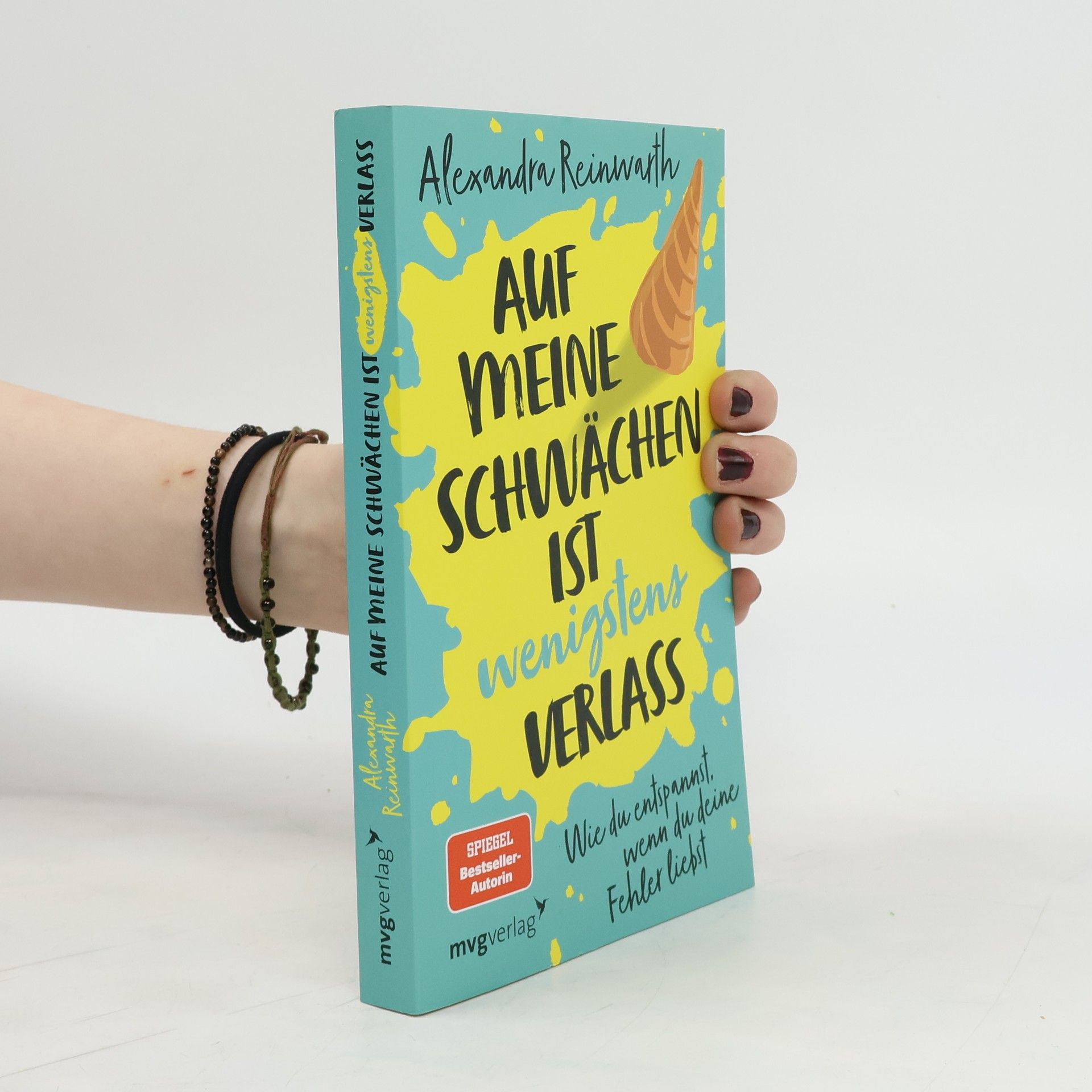 Alexandra Reinwarth Auf meine Schwächen ist wenigstens Verlass