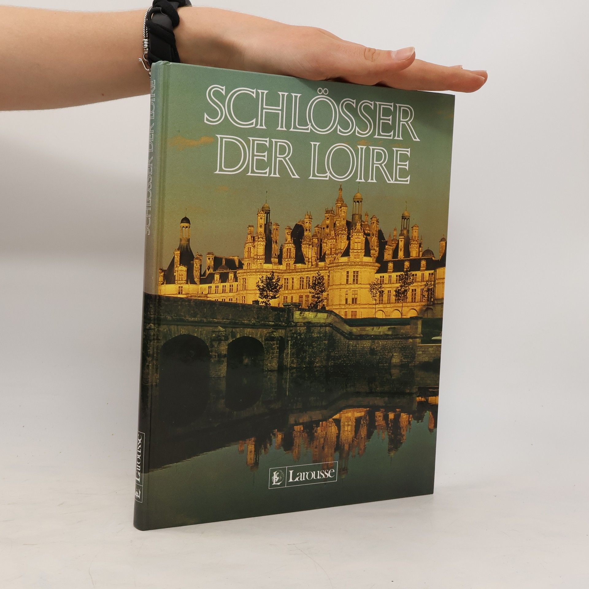 Sabine Melchior Bonnet Die Schlösser der Loire
