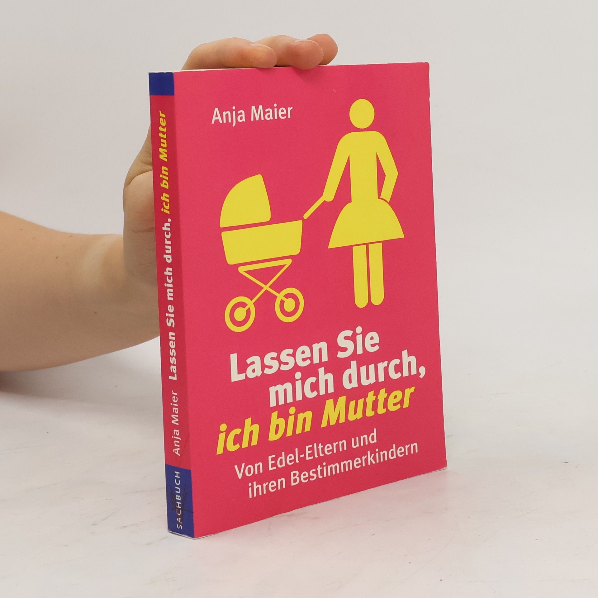 Anja Maier Lassen Sie mich durch, ich bin Mutter