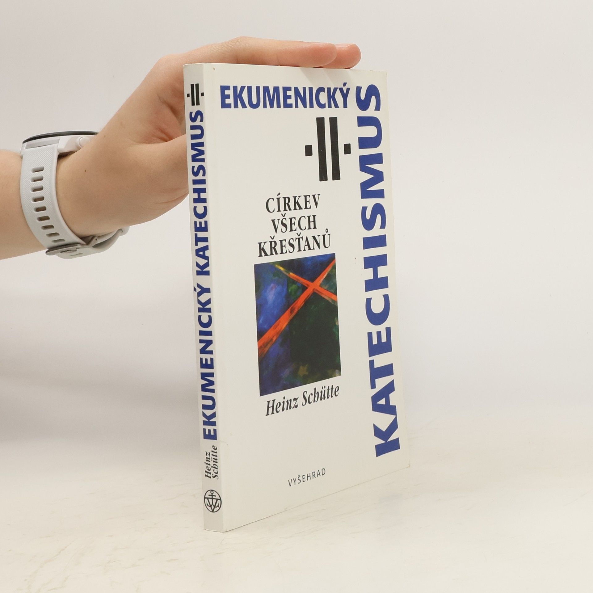 Heinz Schütte Ekumenický katechismus II. - Církev všech křesťanů
