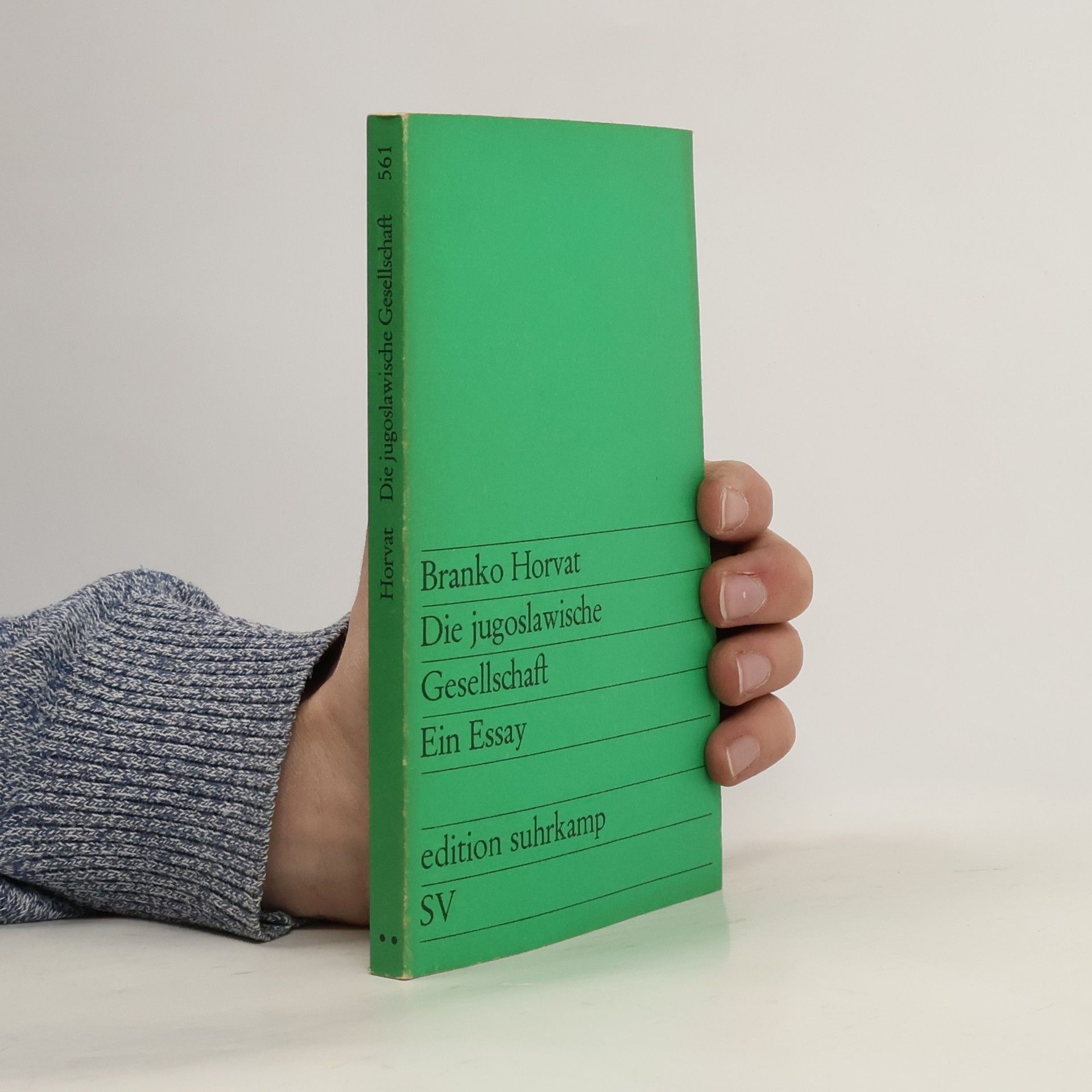 Branko Horvat Die jugoslawische Gesellschaft. Ein Essay
