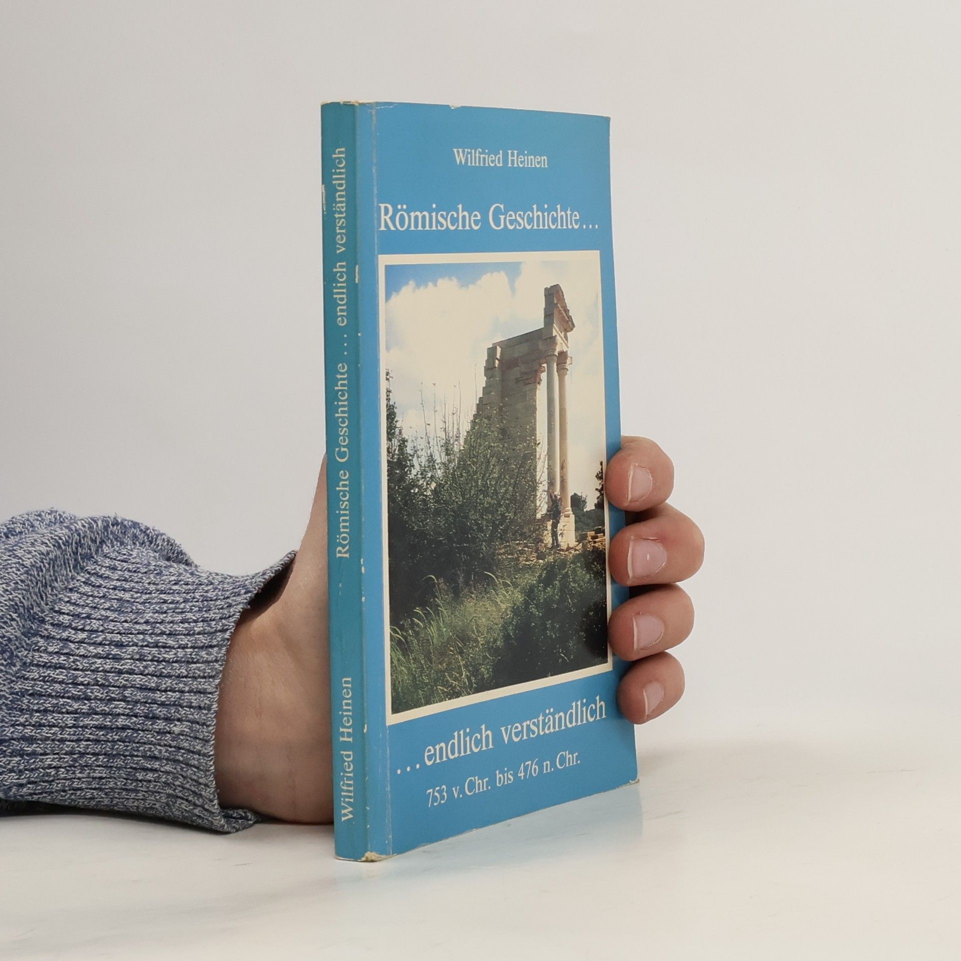 Wilfried Heinen Römische Geschichte ... endlich verständlich