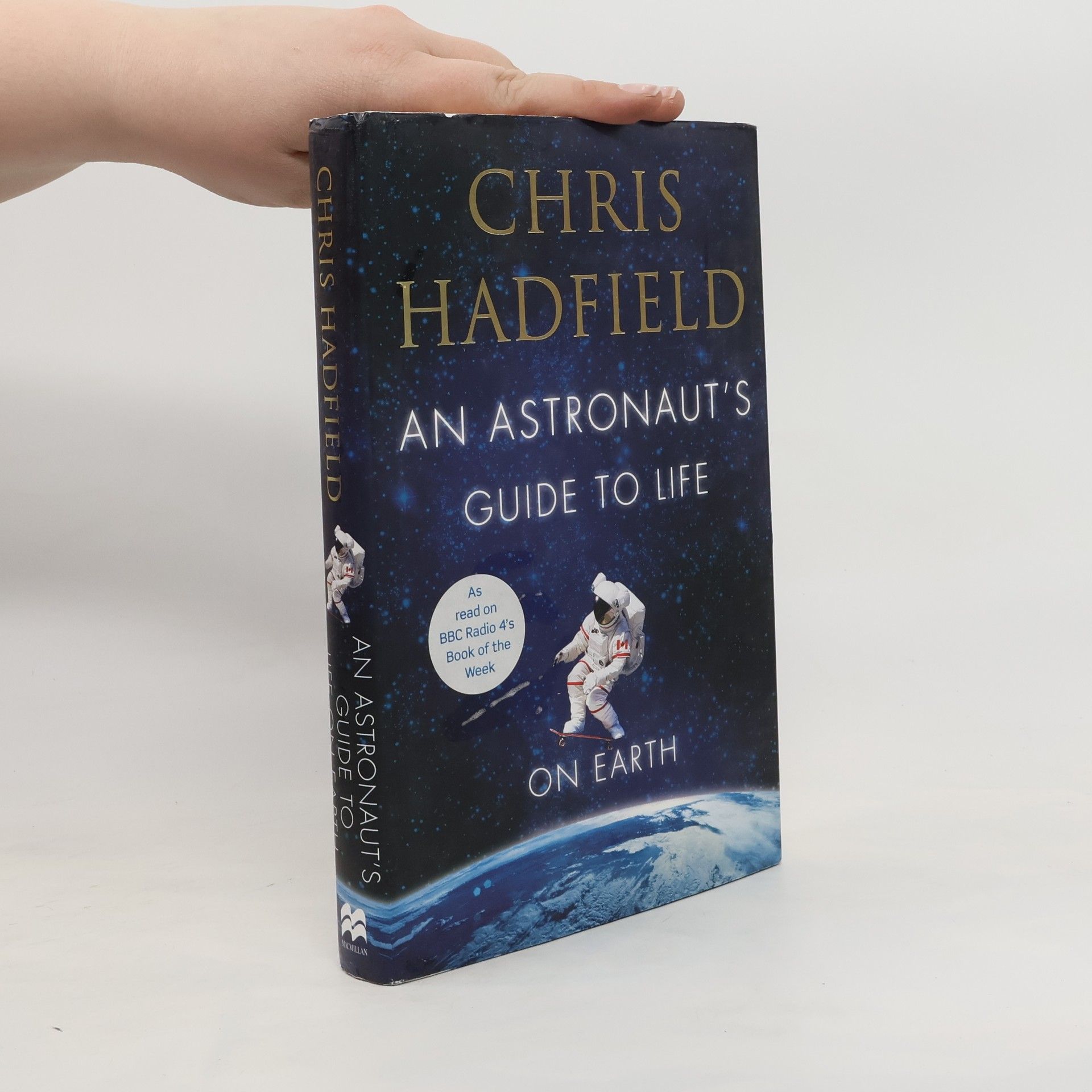 Chris Hadfield An Astronaut's Guide to Life on Earth