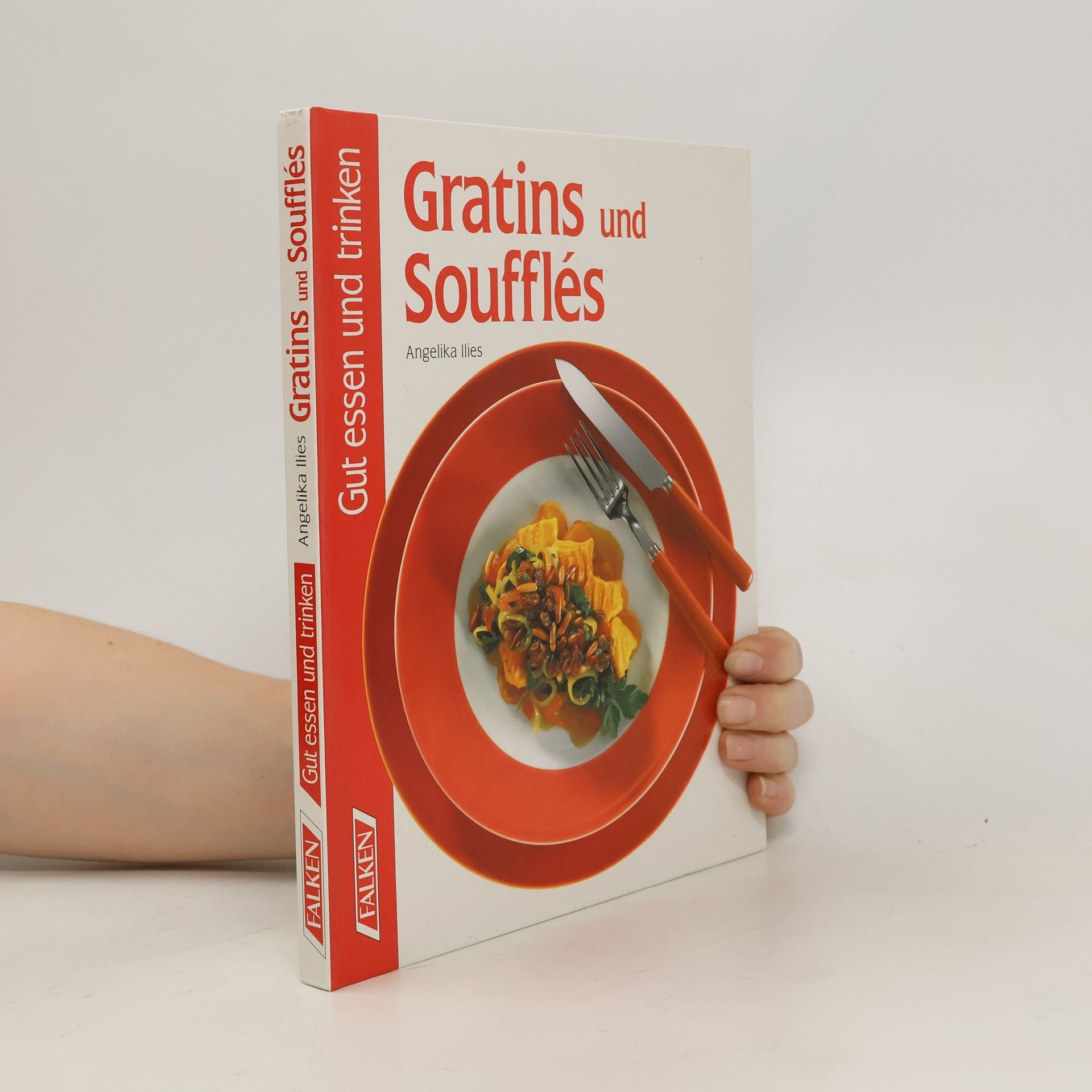 Angelika Ilies Gratins und Soufflés
