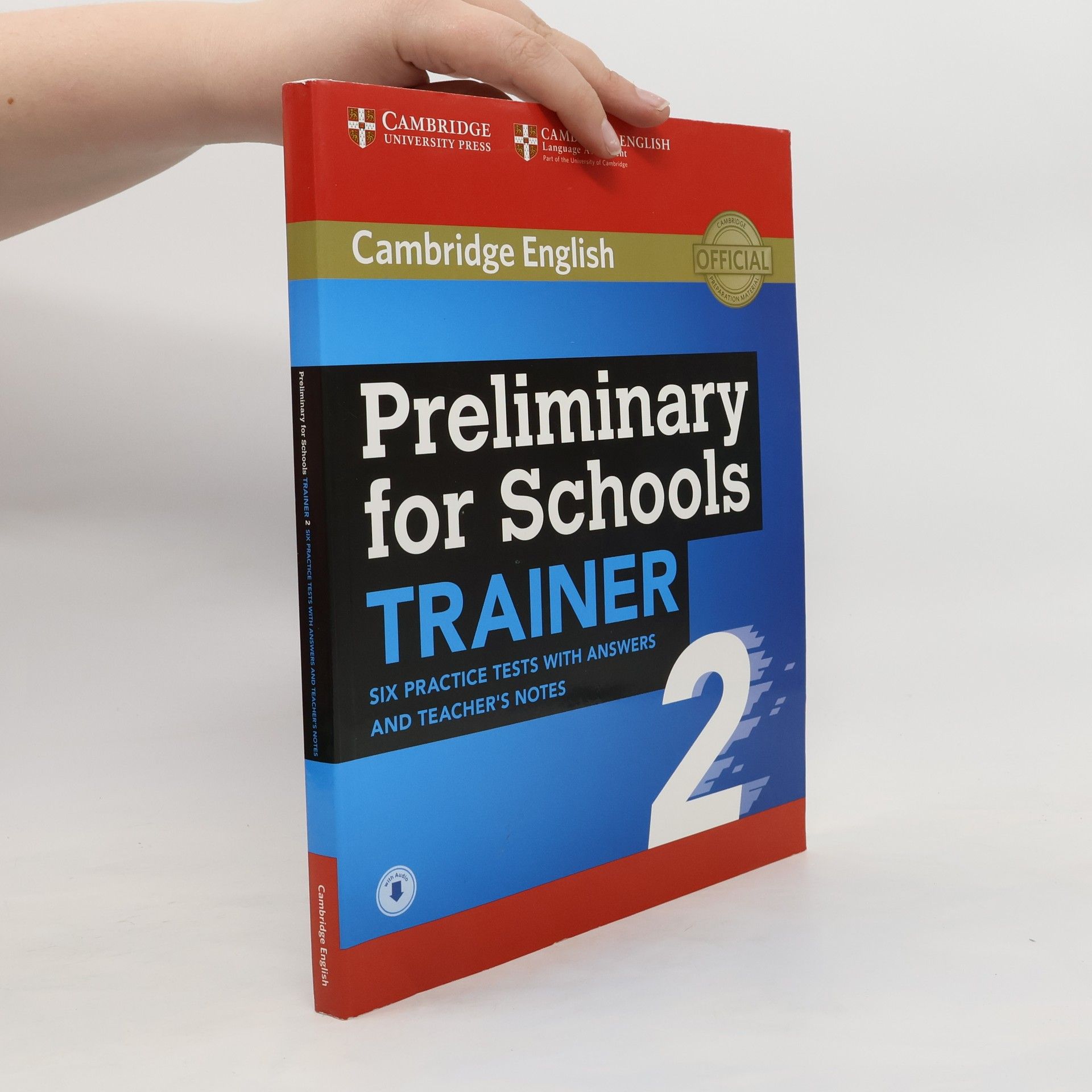 University of Cambridge Cambridge English Language Assessment Preliminary for schools trainer 2 : six practice tests with answers and teacher's notes