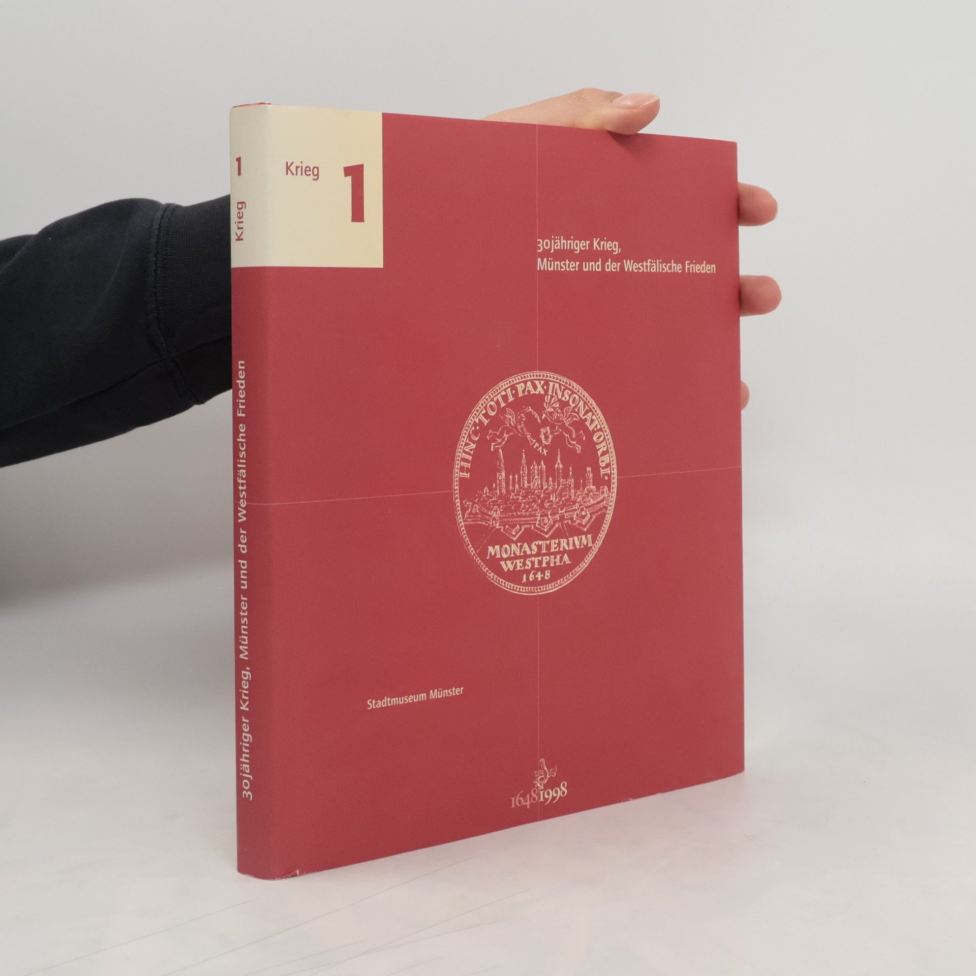 Autorenkollektiv 30 jähriger Krieg, Münster und der Westfälische Frieden 1