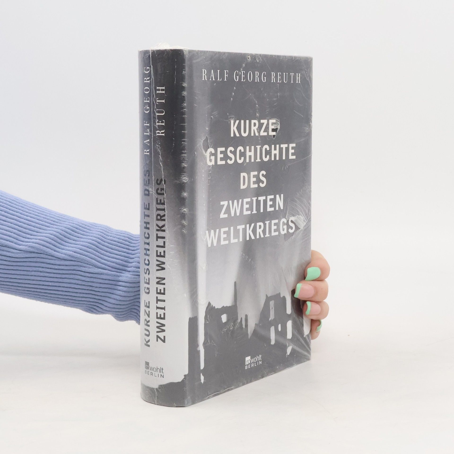 Ralf Georg Reuth Kurze Geschichte des Zweiten Weltkriegs