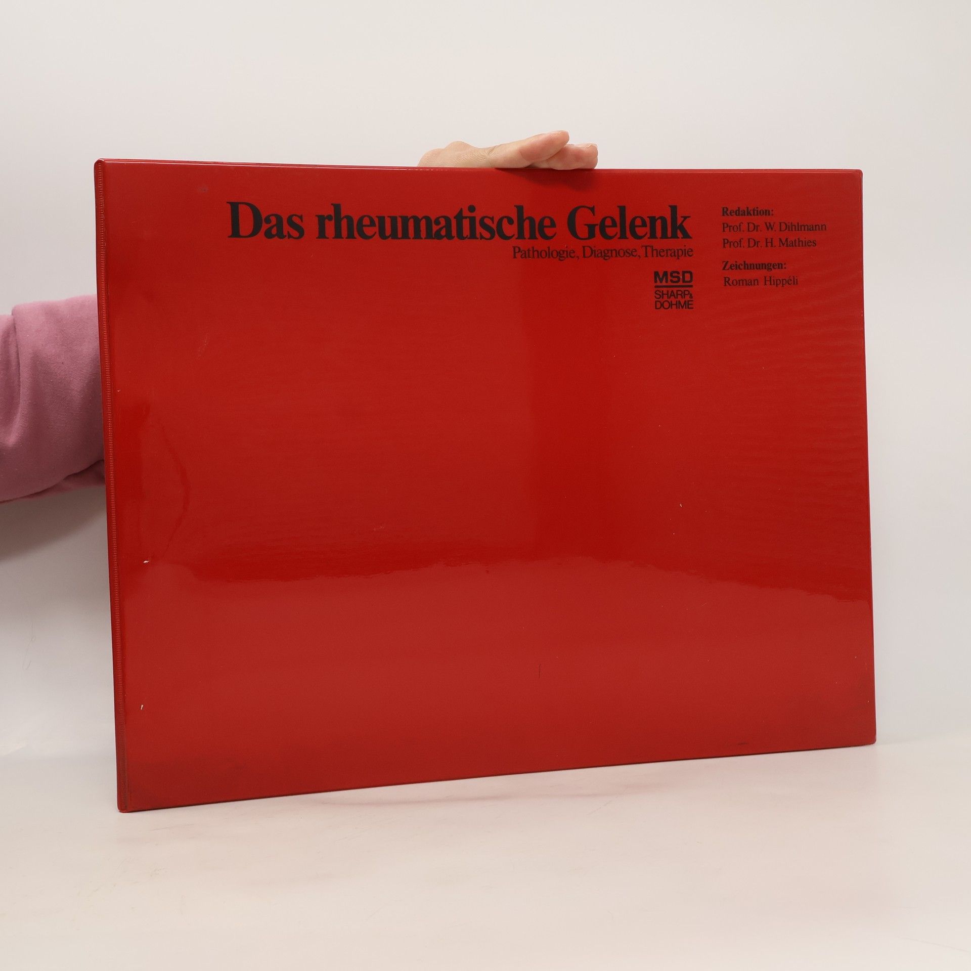 Wolfgang Dihlmann Das rheumatische Gelenk. Pathologie, Diagnose, Therapie