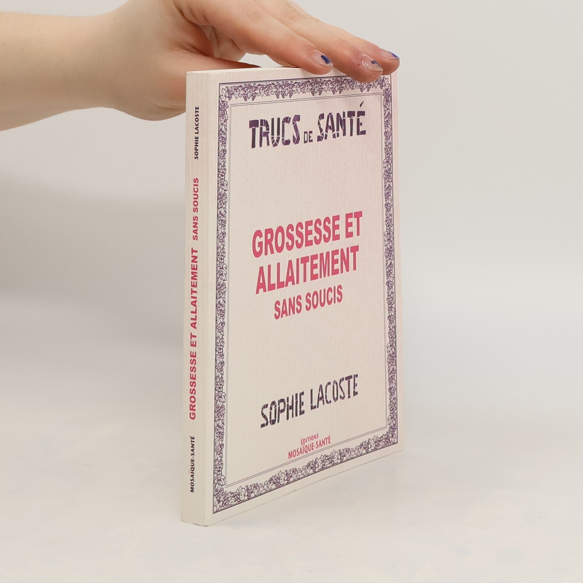 Sophie Lacoste Grossesse et allaitement sans soucis
