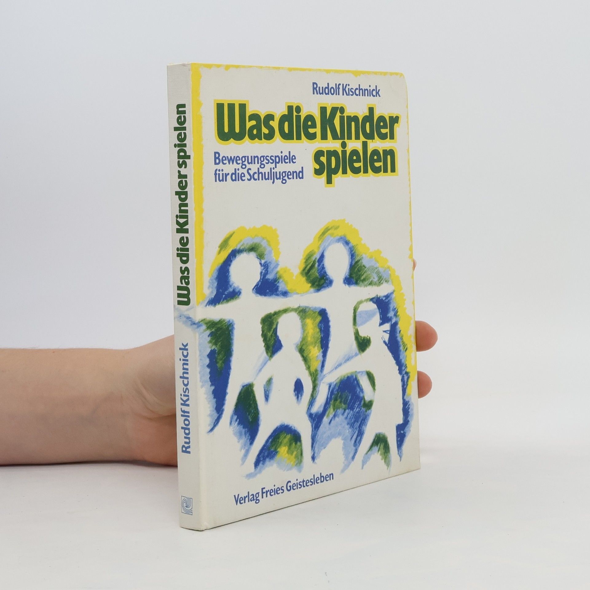 Rudolf Kischnick Was die Kinder spielen