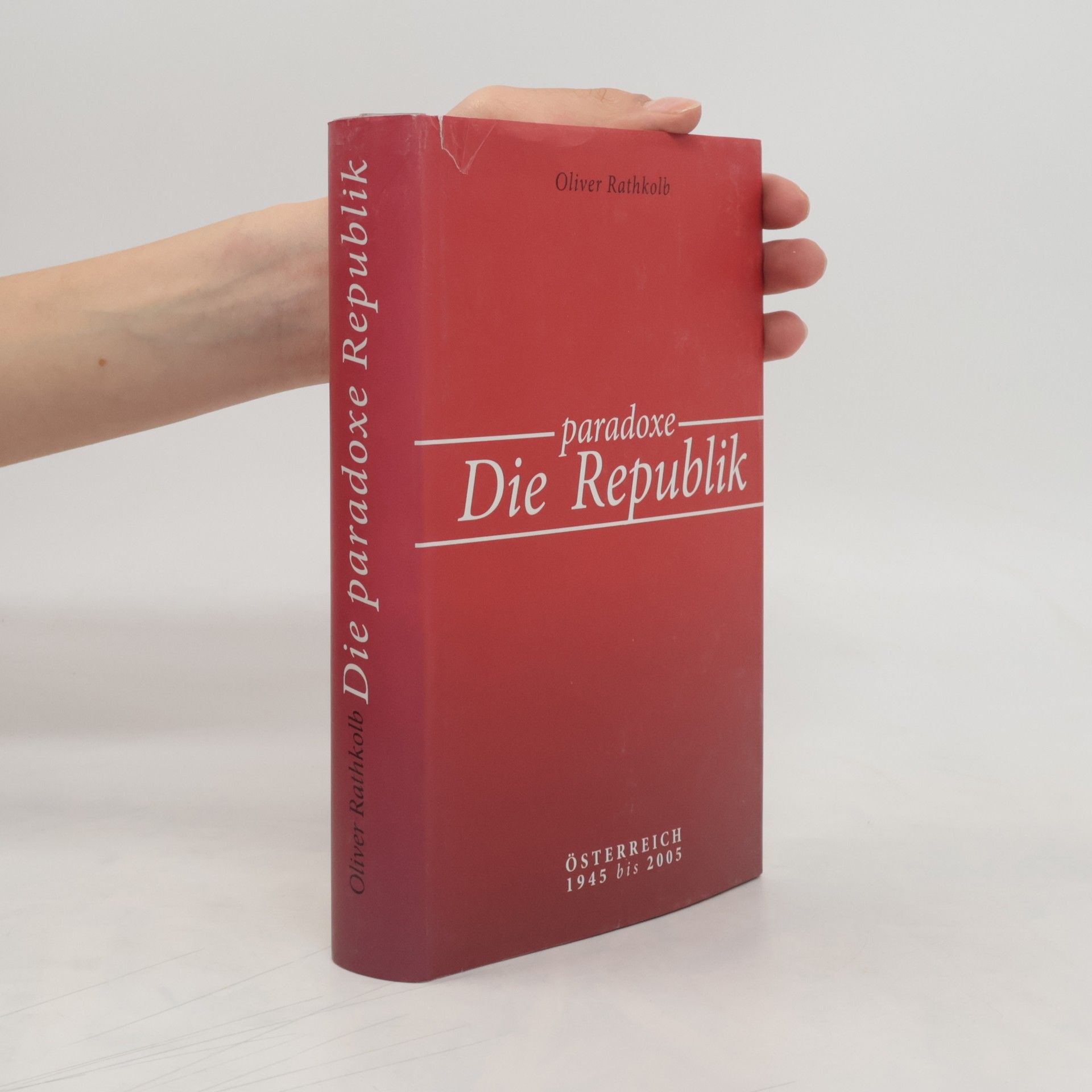Oliver Rathkolb Die paradoxe Republik