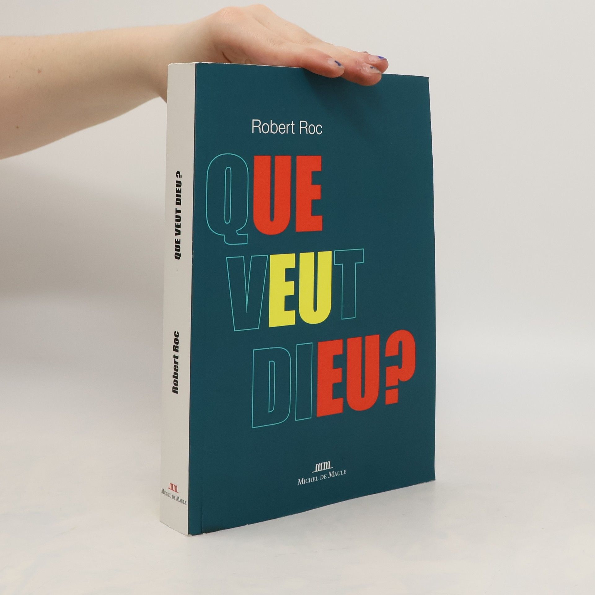 Robert Roc Que veut Dieu ?