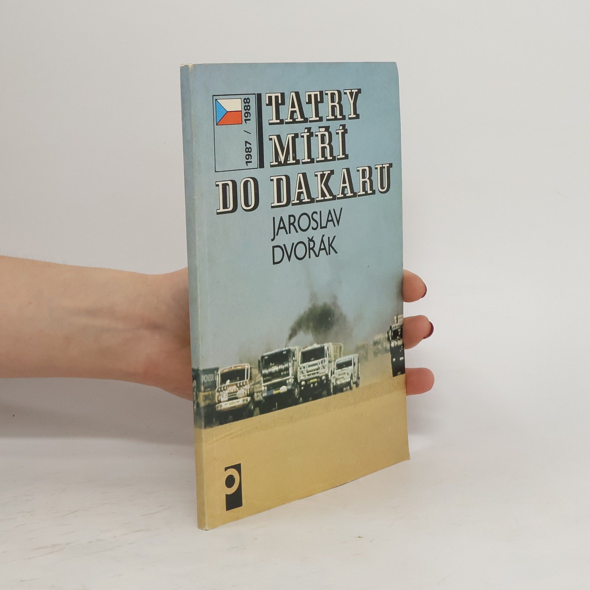 Jaroslav Dvořák Tatry míří do Dakaru. 1987 / 1988