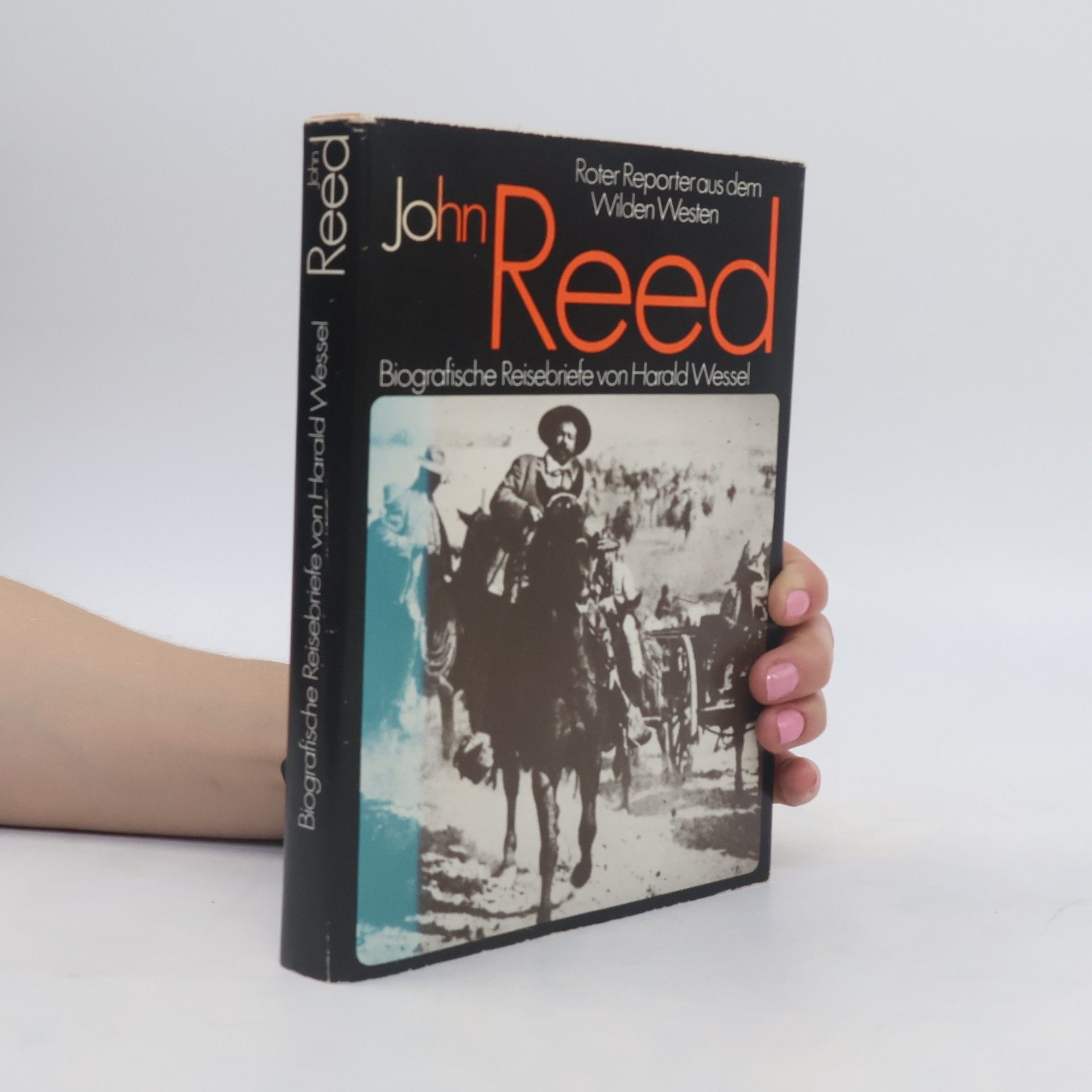 John Reed Biografische Reisebriefe von Harald Wessel