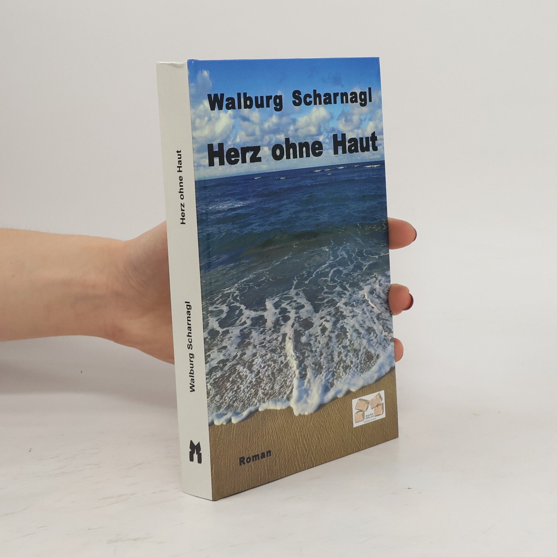 Walburg Scharnagl Herz ohne Haut