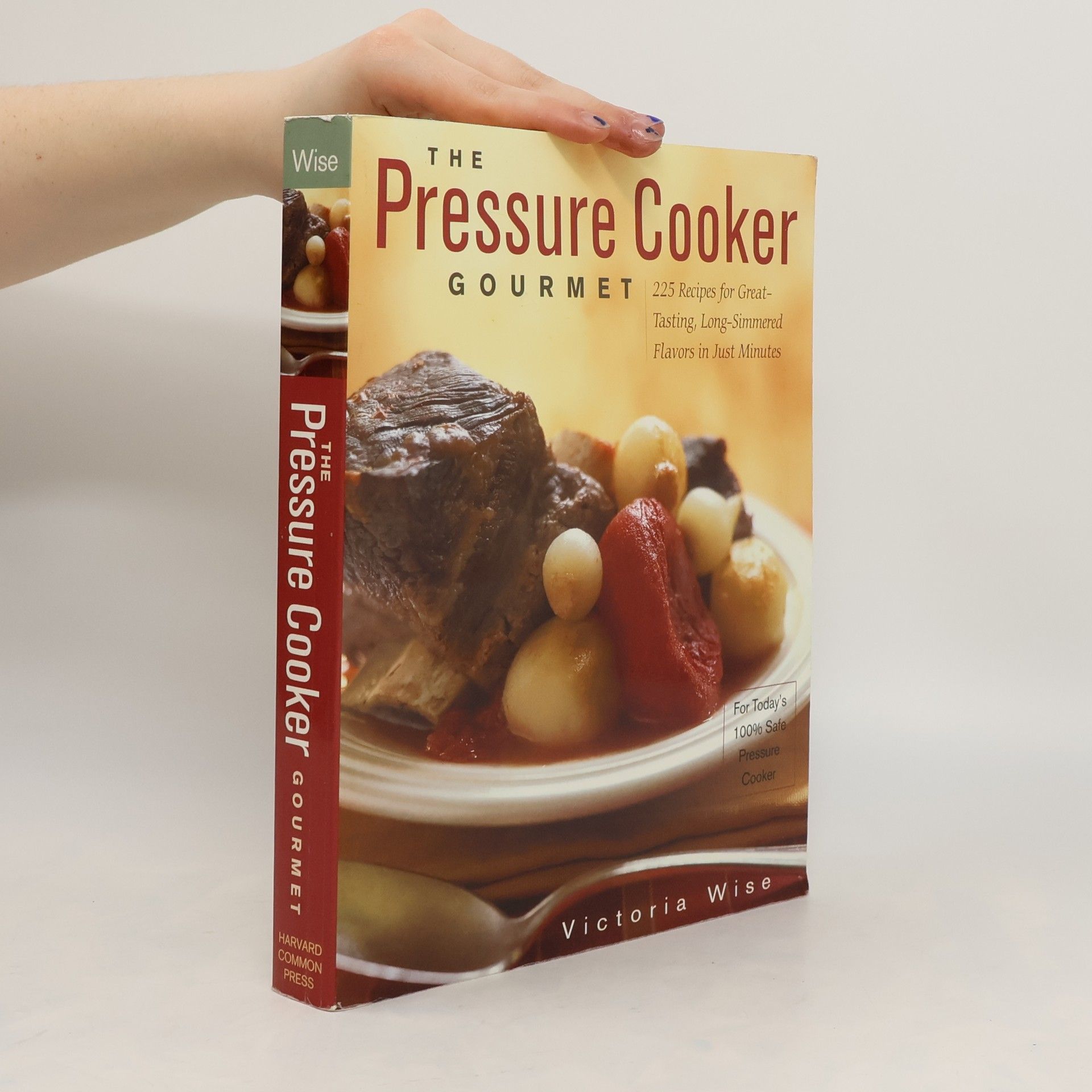 Victoria Wise The Pressure Cooker Gourmet