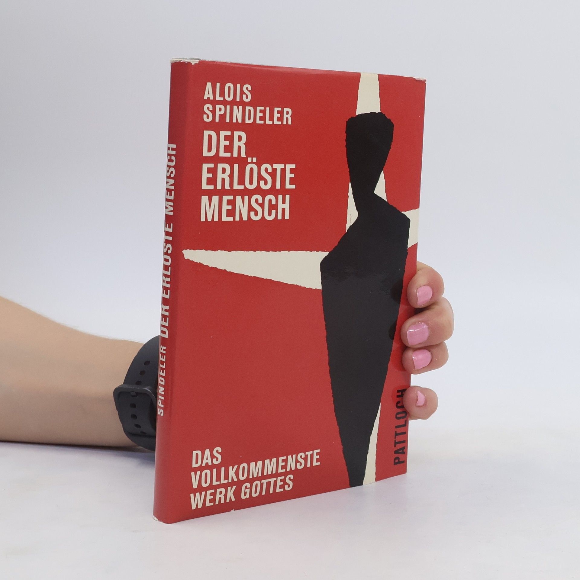 Alois Spindeler Der erlöste Mensch