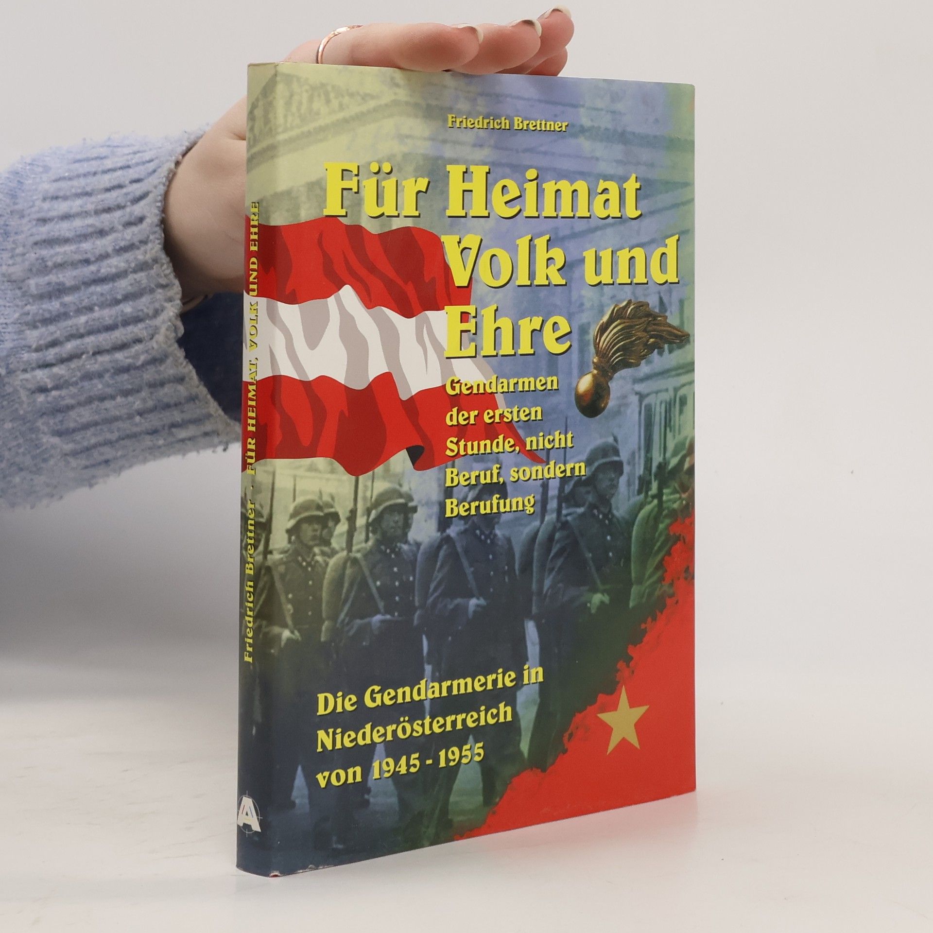 Friedrich Brettner Für Heimat, Volk und Ehre