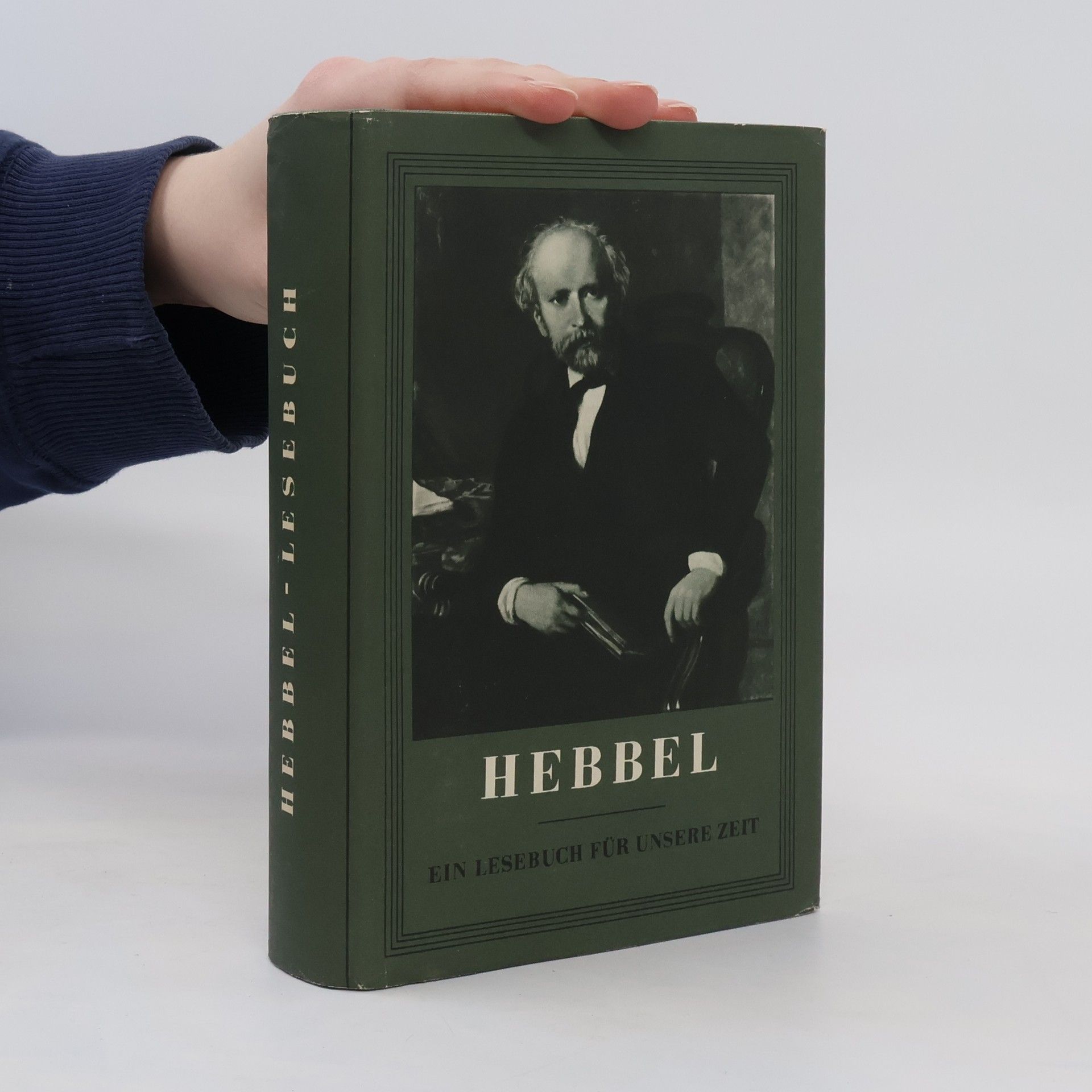 Christian Friedrich Hebbel Hebbel. Ein Lesebuch für unsere Zeit