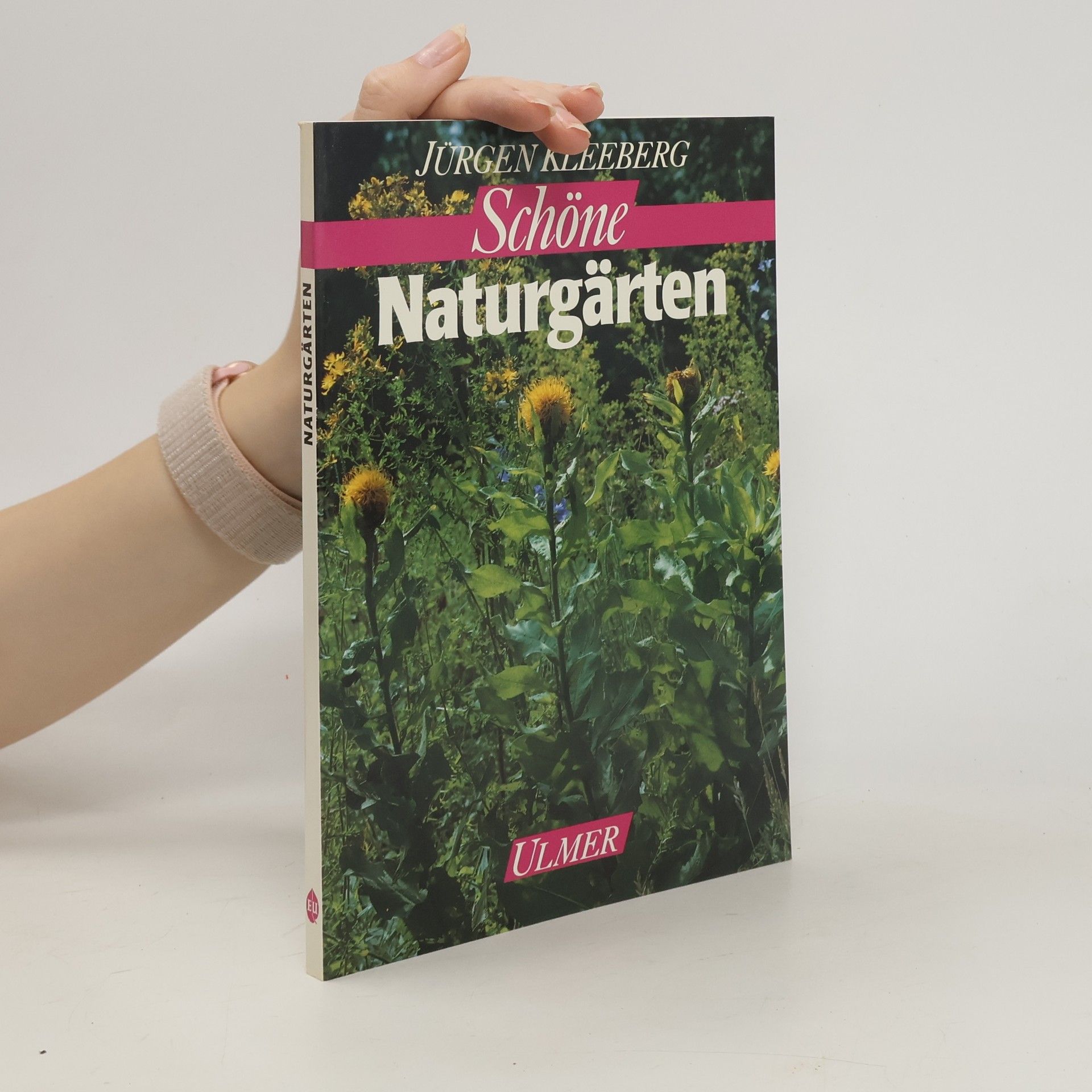 Jürgen Kleeberg Schöne Naturgärten - wie sie entstehen