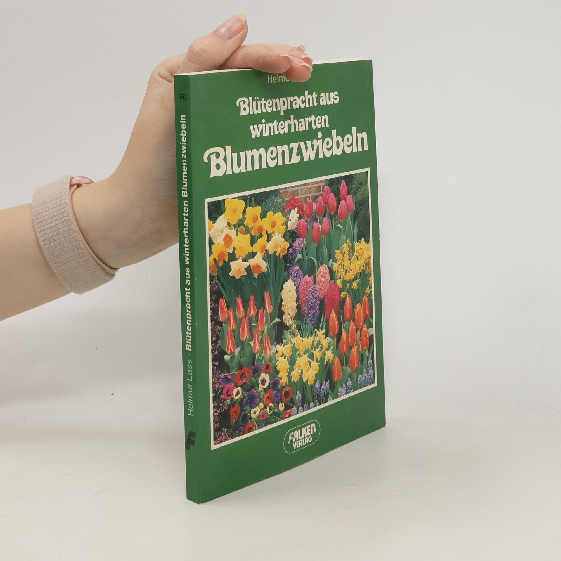 Helmut Lass Blütenpracht aus winterharten Blumenzwiebeln
