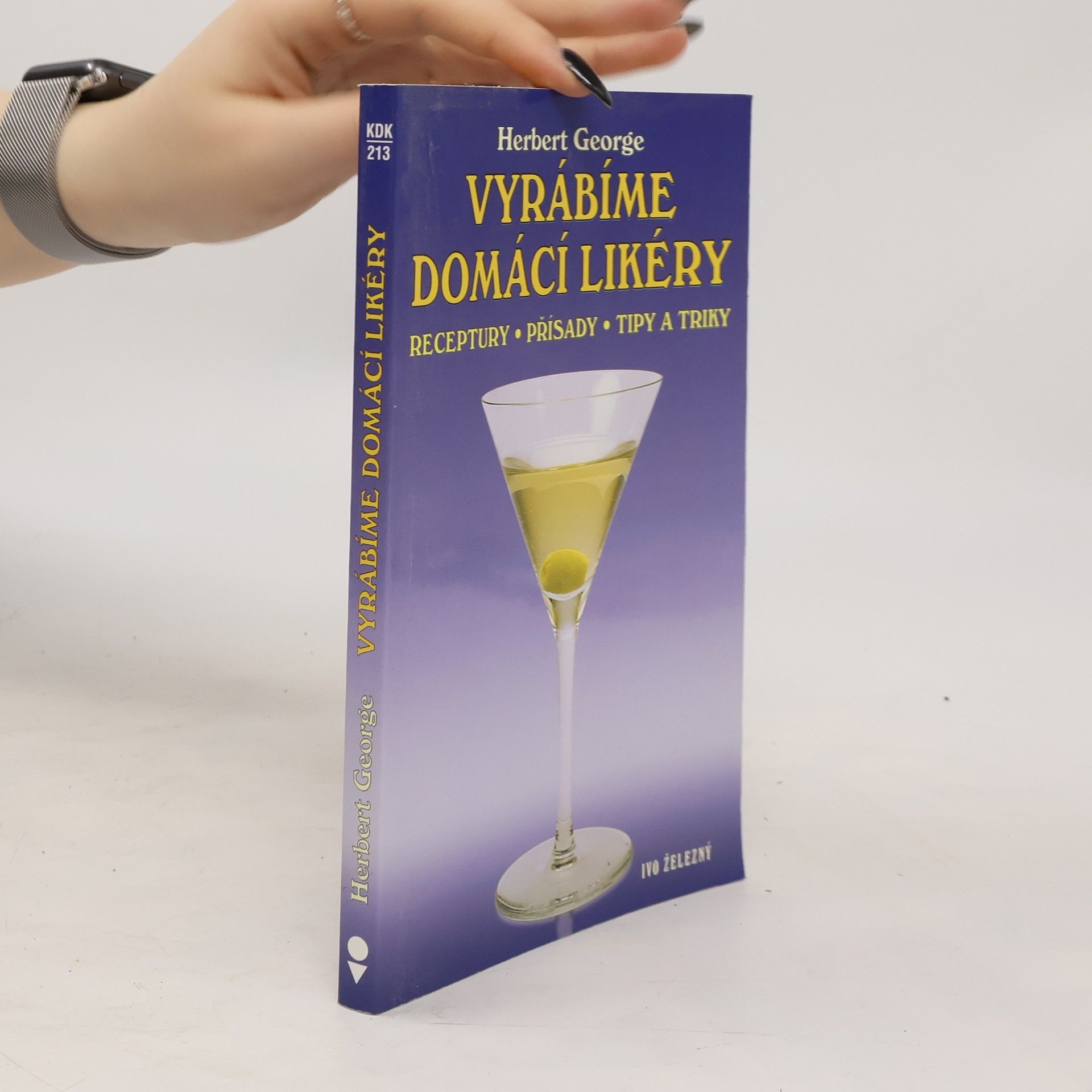Herbert George Vyrábíme domácí likéry: receptury, přísady, tipy a triky
