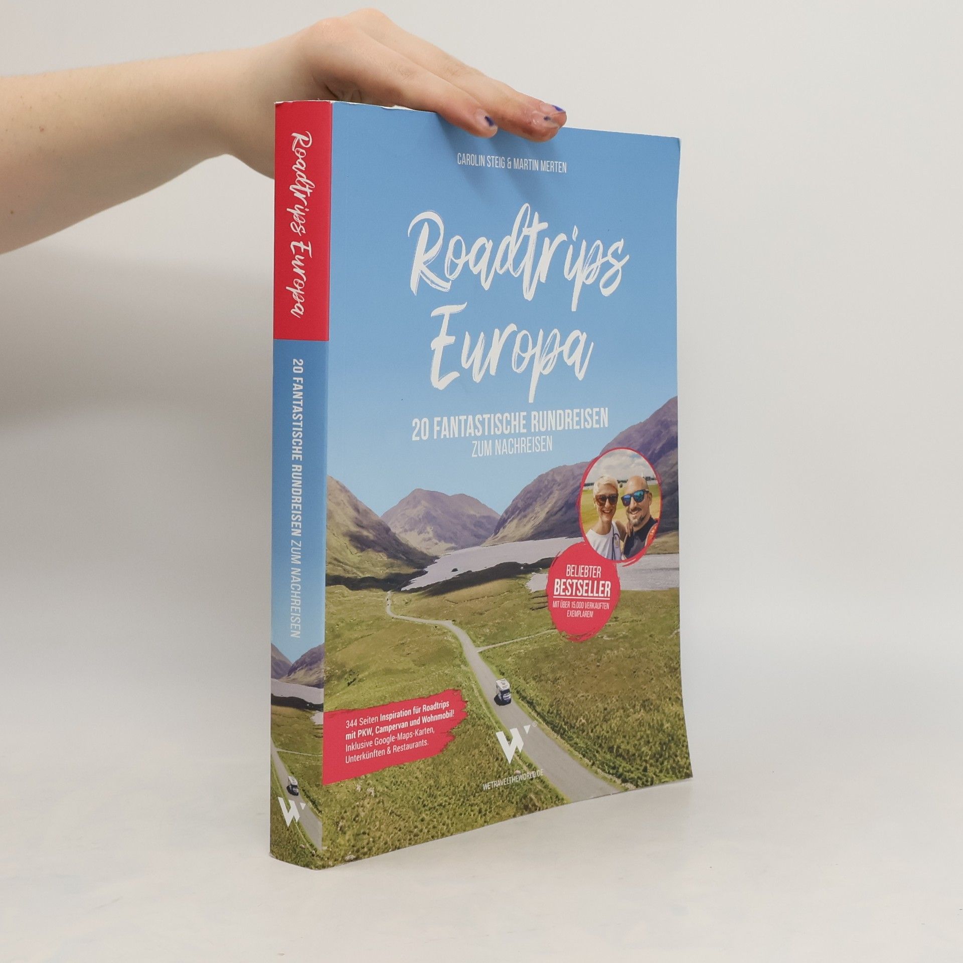 Carolin Steig Roadtrips Europa. 20 Fantastische Rundreisen zum Nachreisen