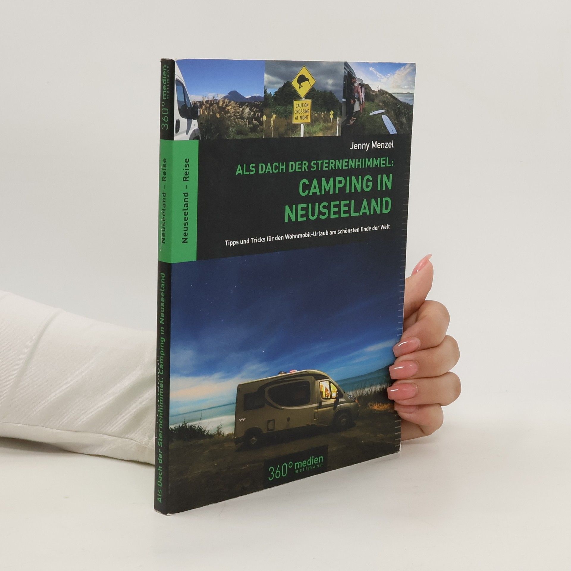 Jenny Menzel Als Dach der Sternenhimmel: Camping in Neuseeland