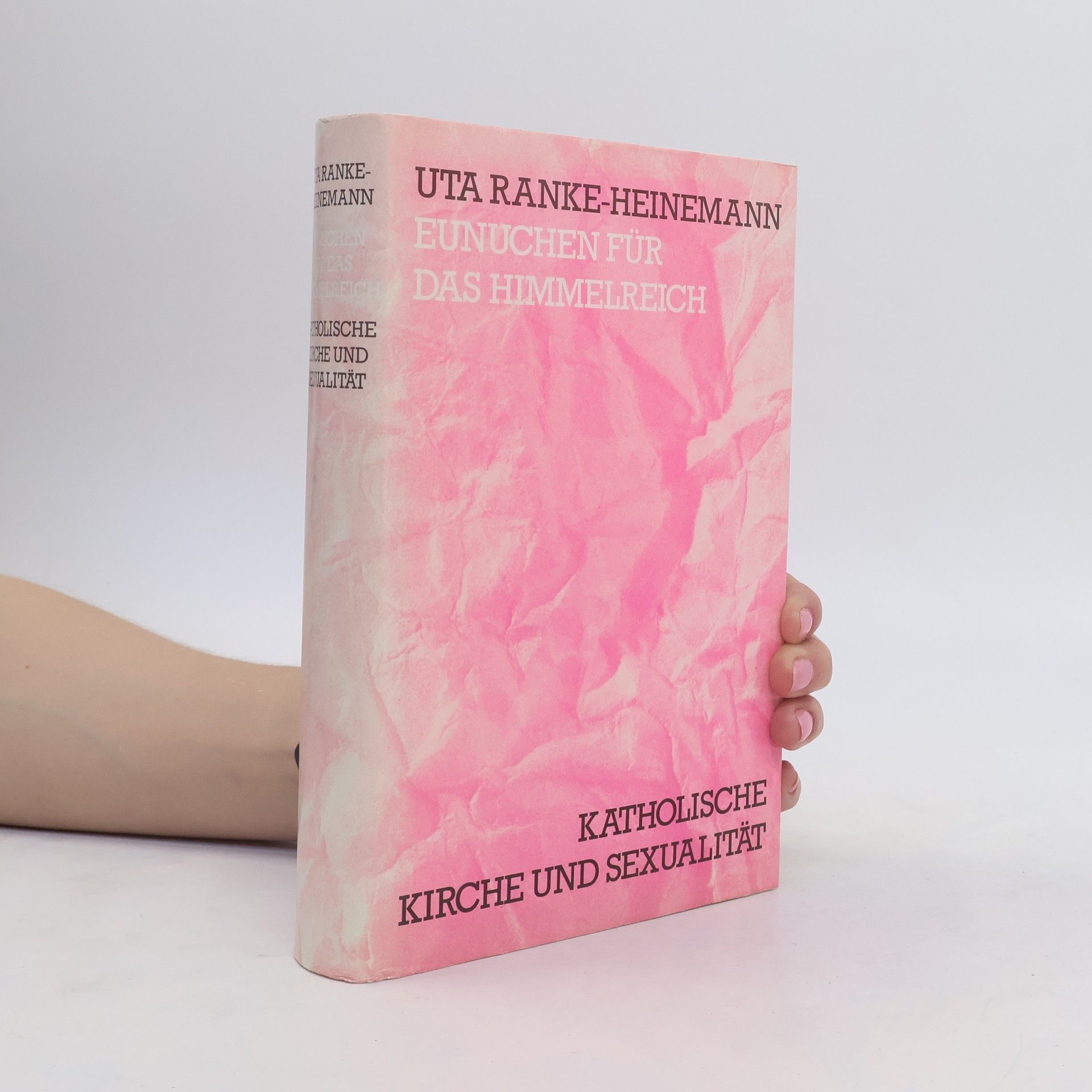 Uta Ranke-Heinemann Eunuchen für das Himmelreich. Katholische Kirche und Sexualität