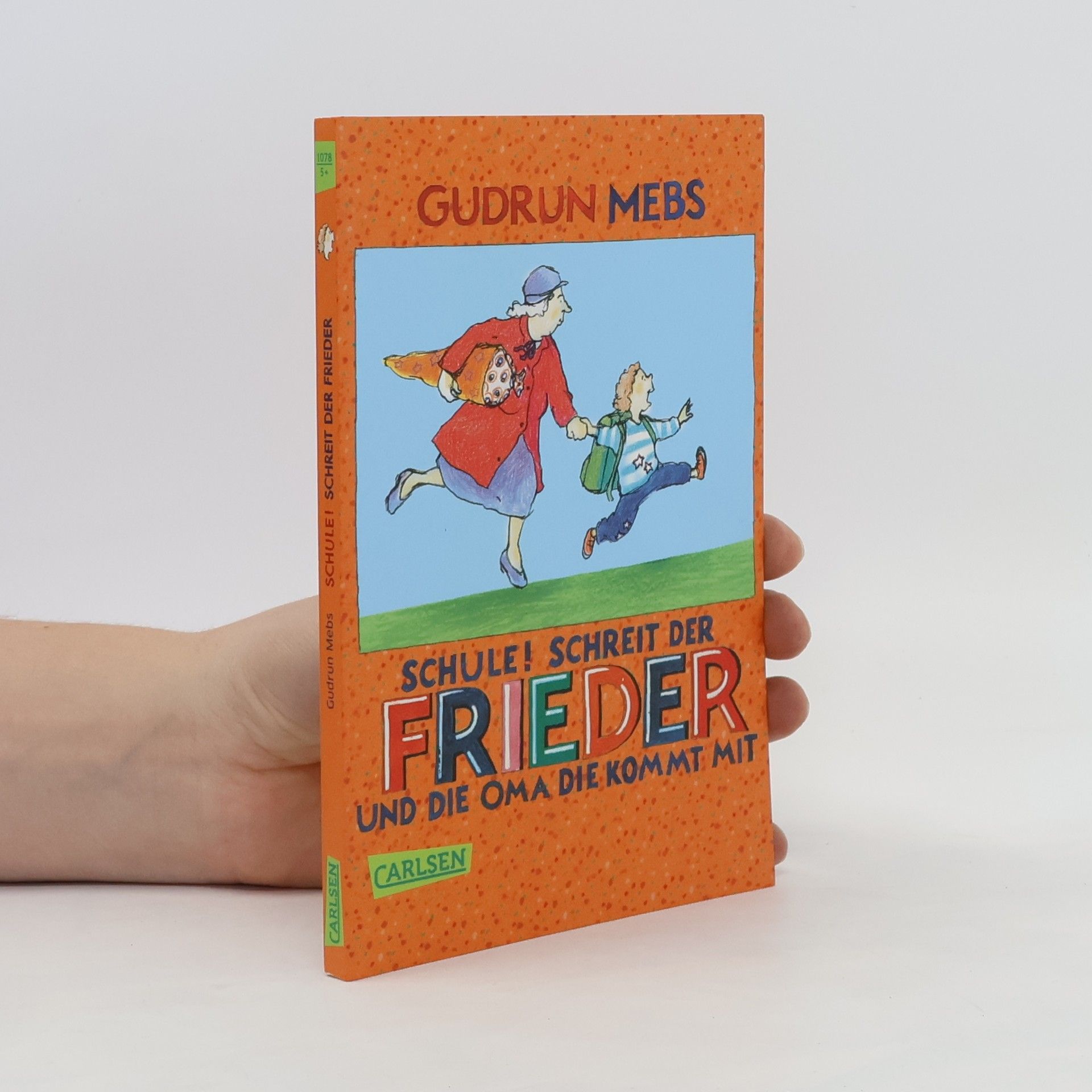 Gudrun Mebs "Schule!", schreit der Frieder, und die Oma, die kommt mit