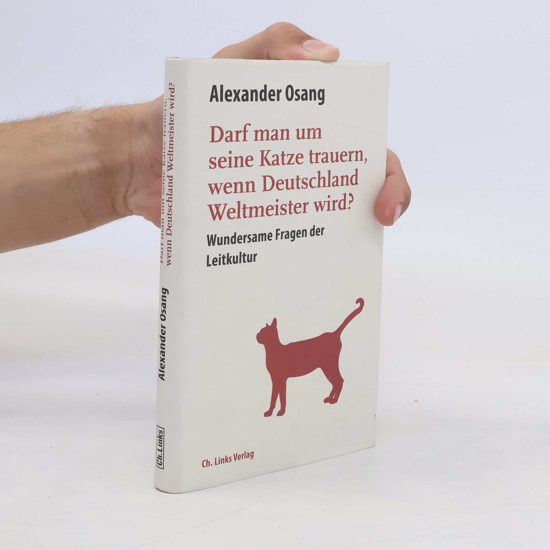 Alexander Osang Darf man um seine Katze trauern, wenn Deutschland Weltmeister wird?