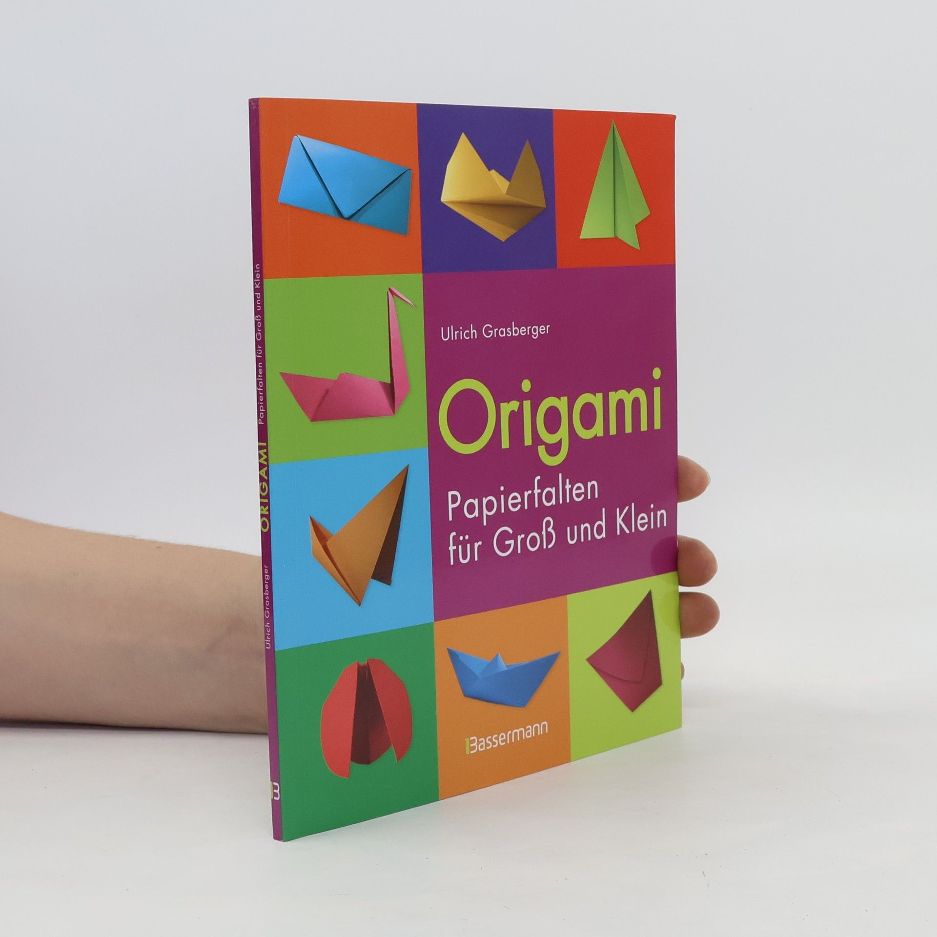 Ulrich Grasberger Origami. Papierfalten für Groß und Klein