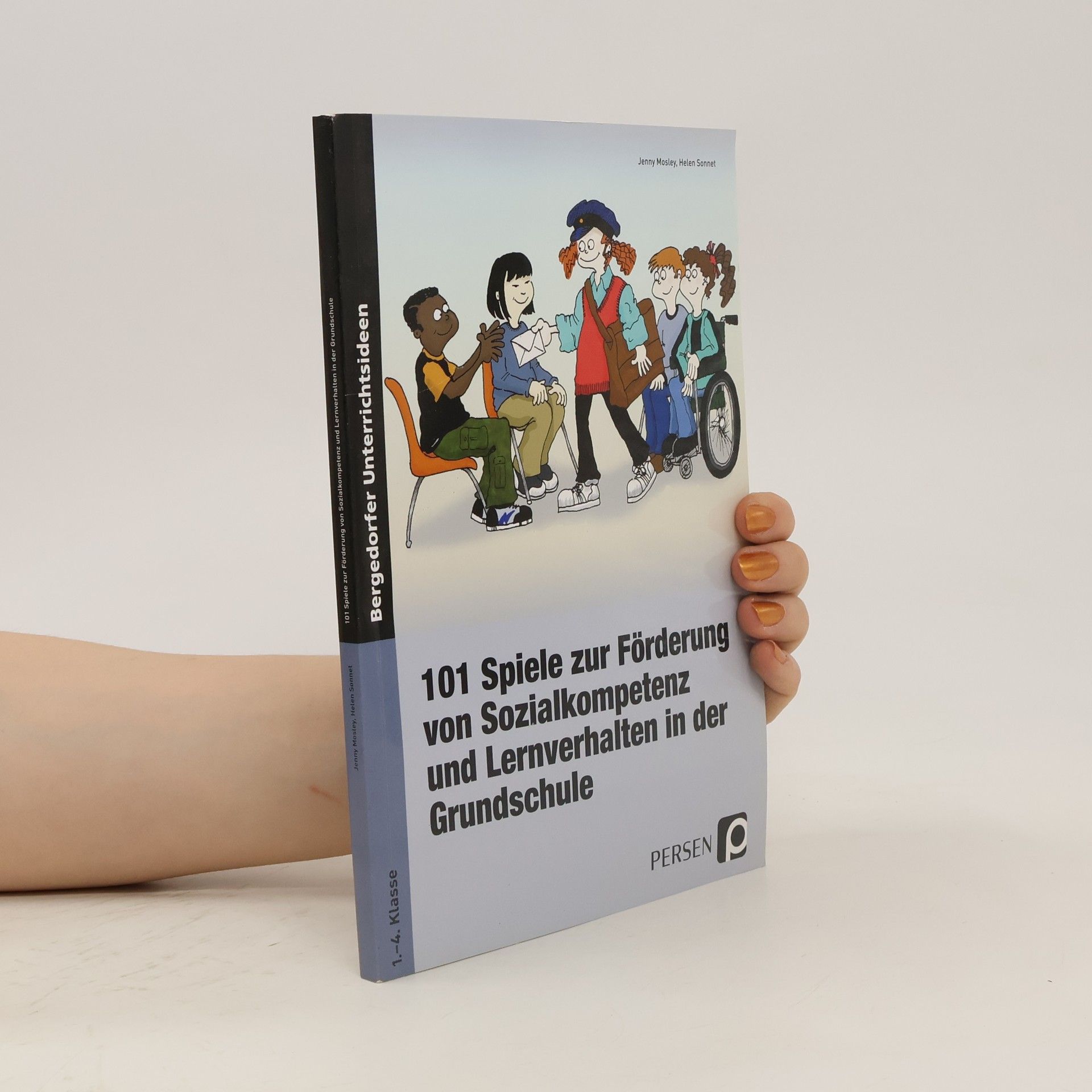 Jenny Mosley 101 Spiele zur Förderung von Sozialkompetenz und Lernverhalten in der Grundschule