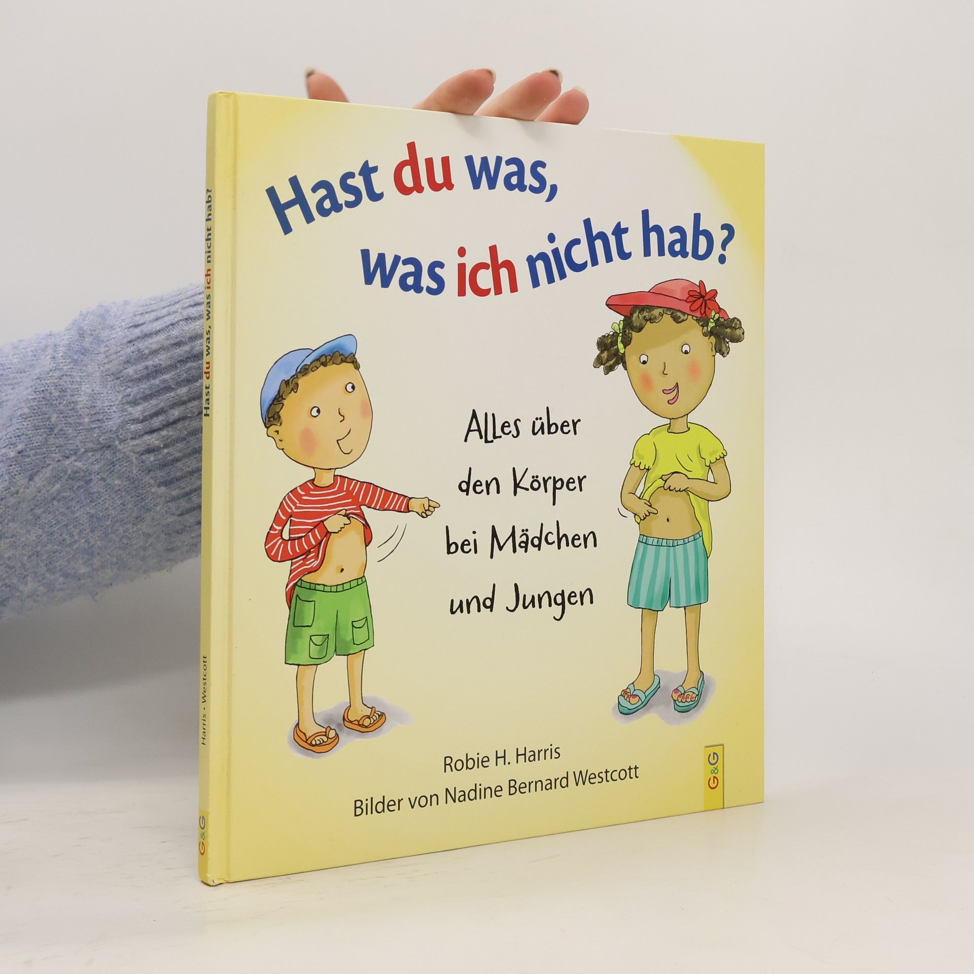 Robie H. Harris Hast du was, was ich nicht hab?