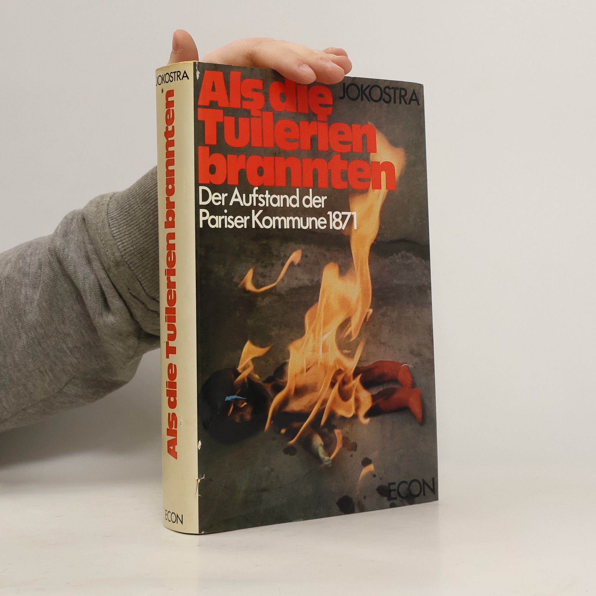 Peter Jokostra Als die Tuilerien brannten - Der Aufstand der Pariser Kommune 1871