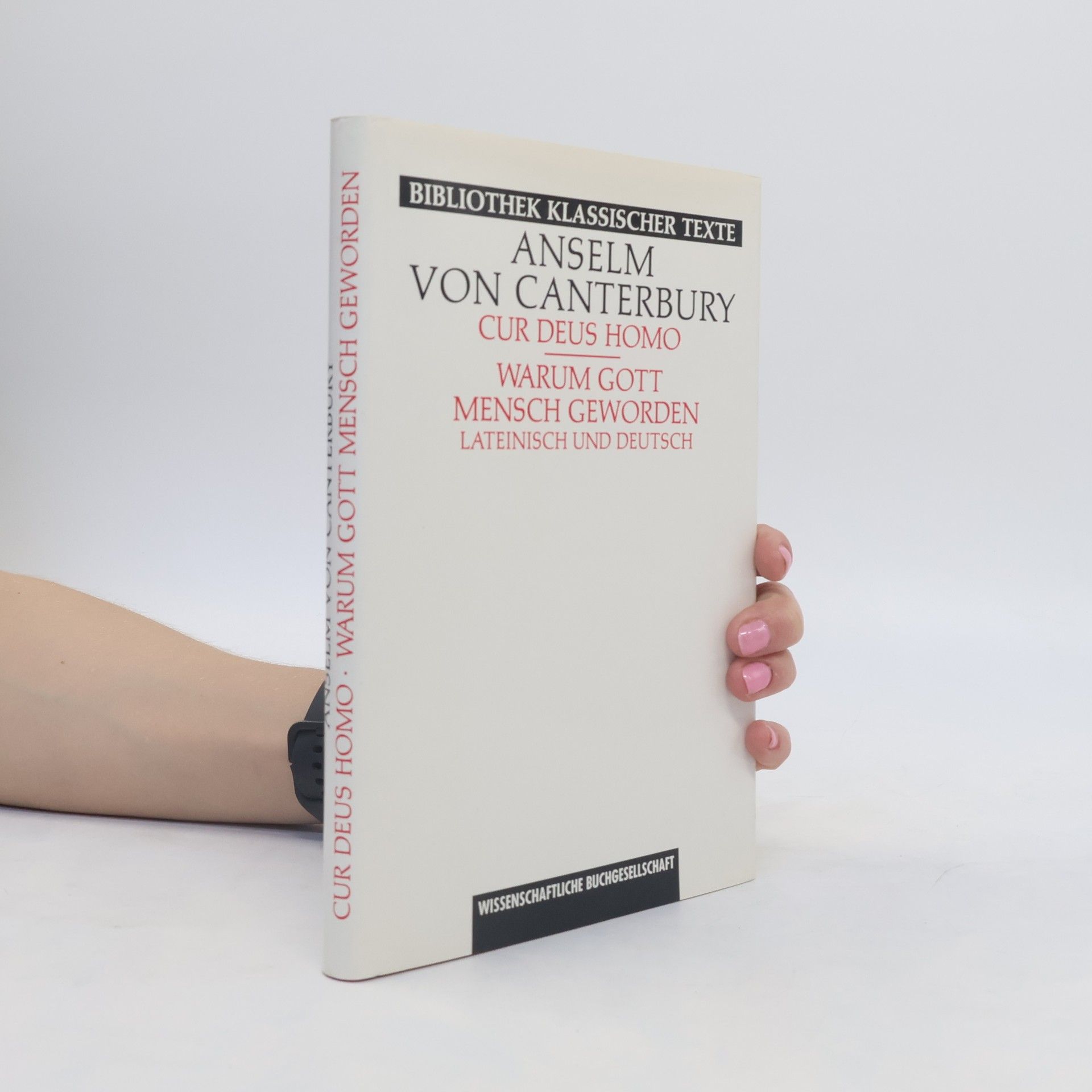 Anselm z. Canterbury Cur Deus homo. Warum Gott Mensch geworden