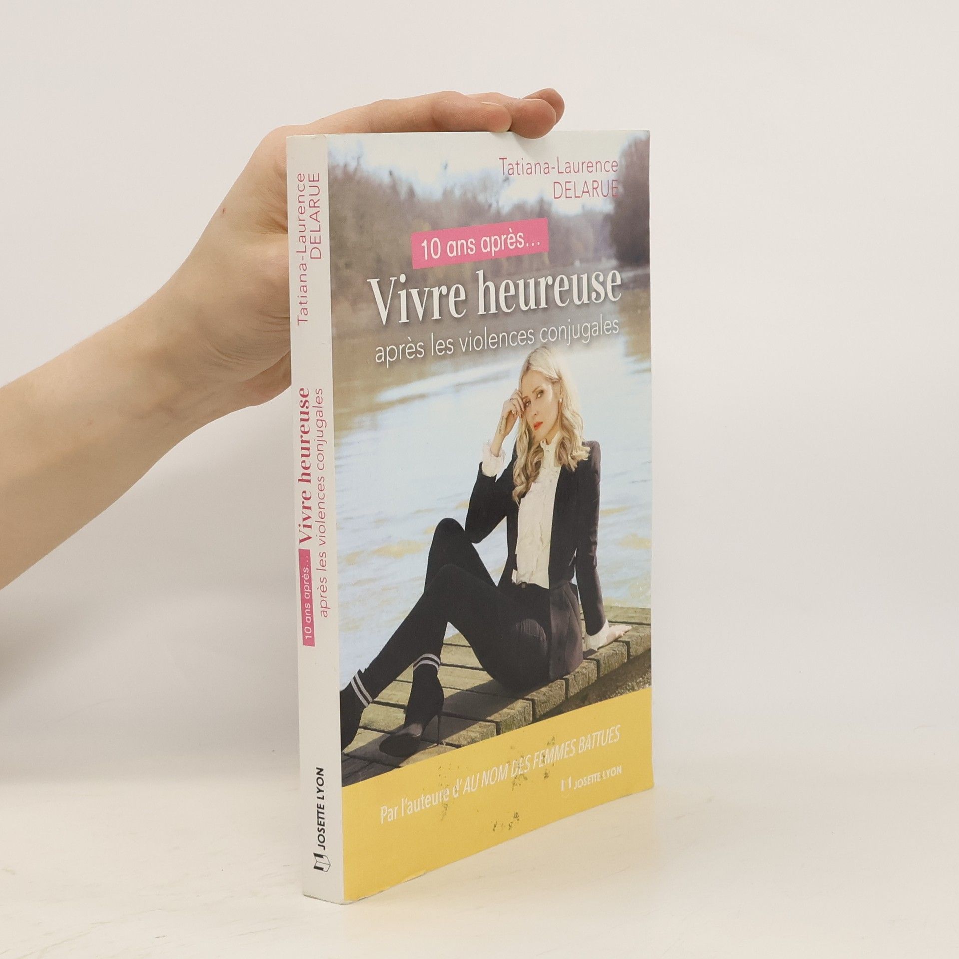Tatiana-laurence Delarue 10 ans après... Vivre heureuse après les violences conjugales