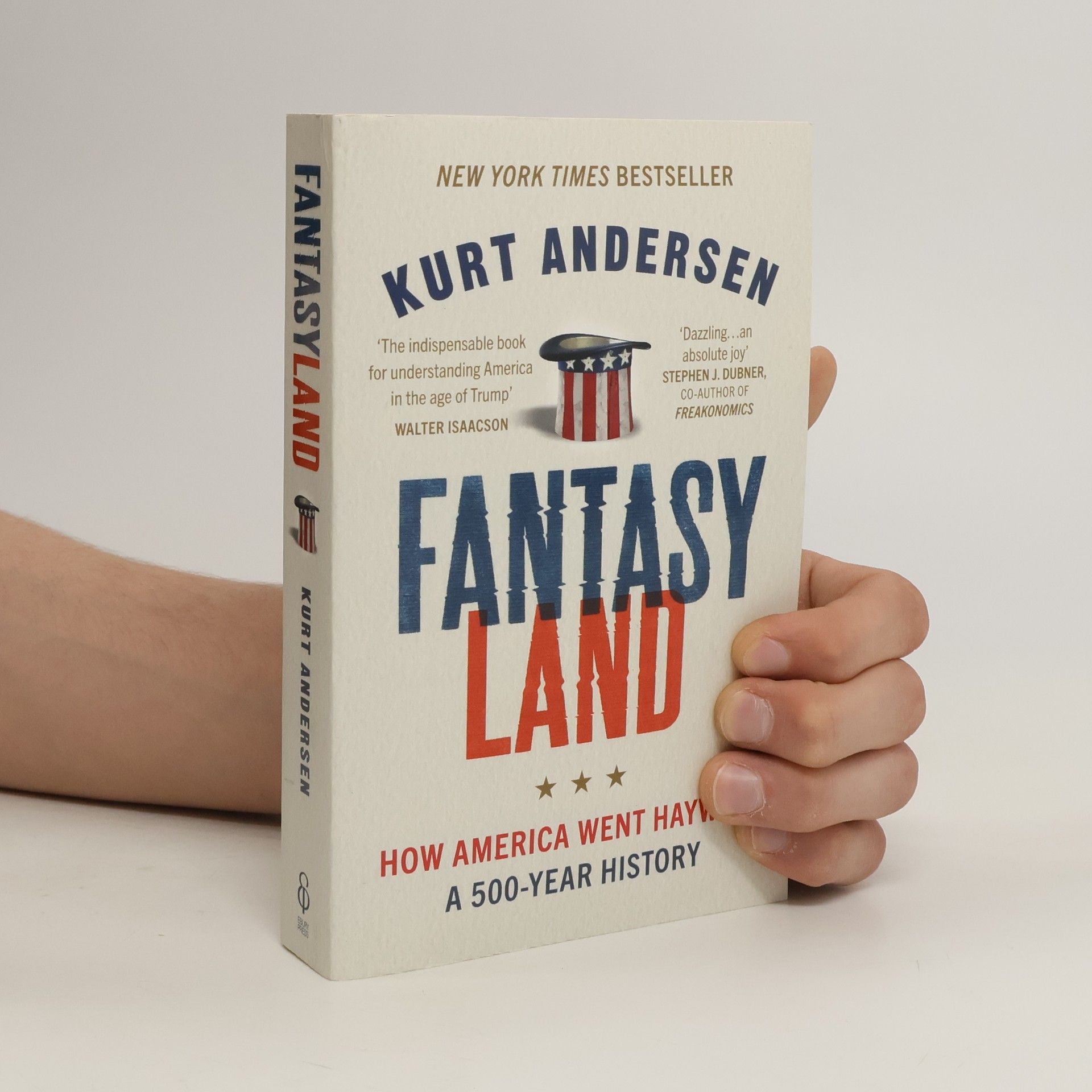 Kurt Andersen Fantasyland : How America went haywire
