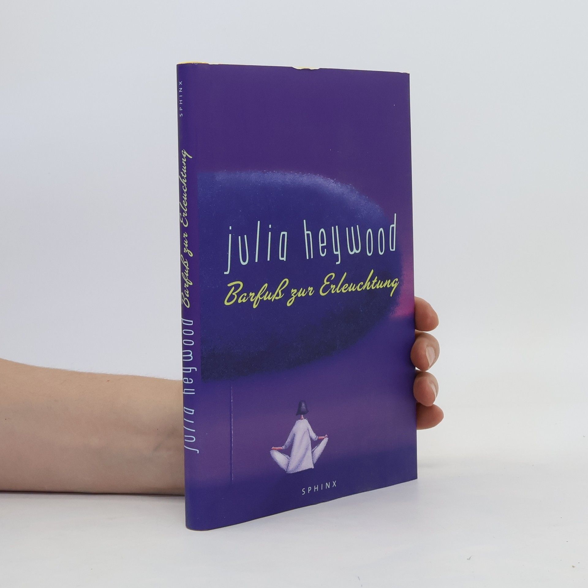 Julia Heywood Barfuß zur Erleuchtung