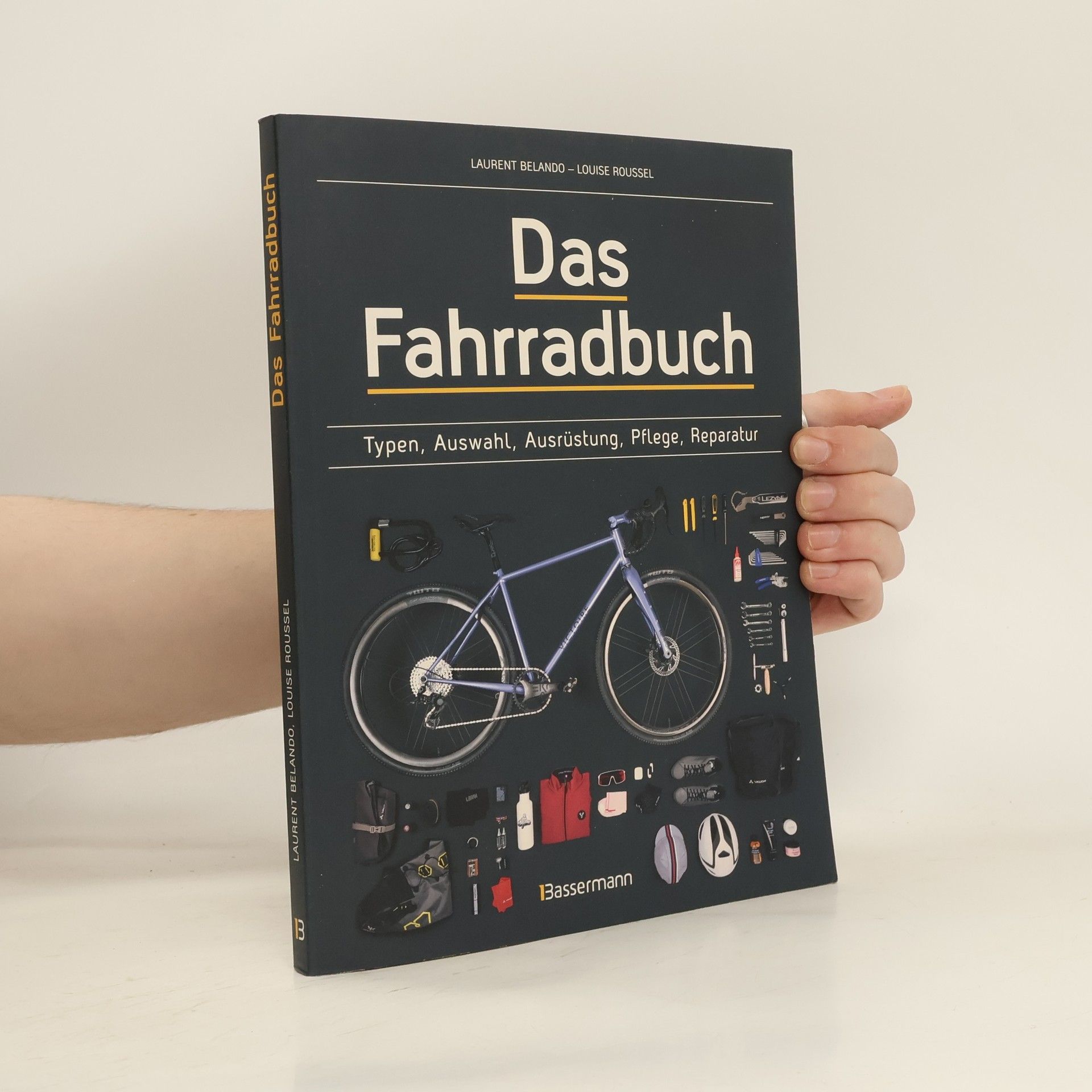 Laurent Belando Das Fahrradbuch. Auswahl, Ausrüstung, Pflege, Reparatur, Wartung, Technik, Anschaffung, Ausstattung und Zubehör