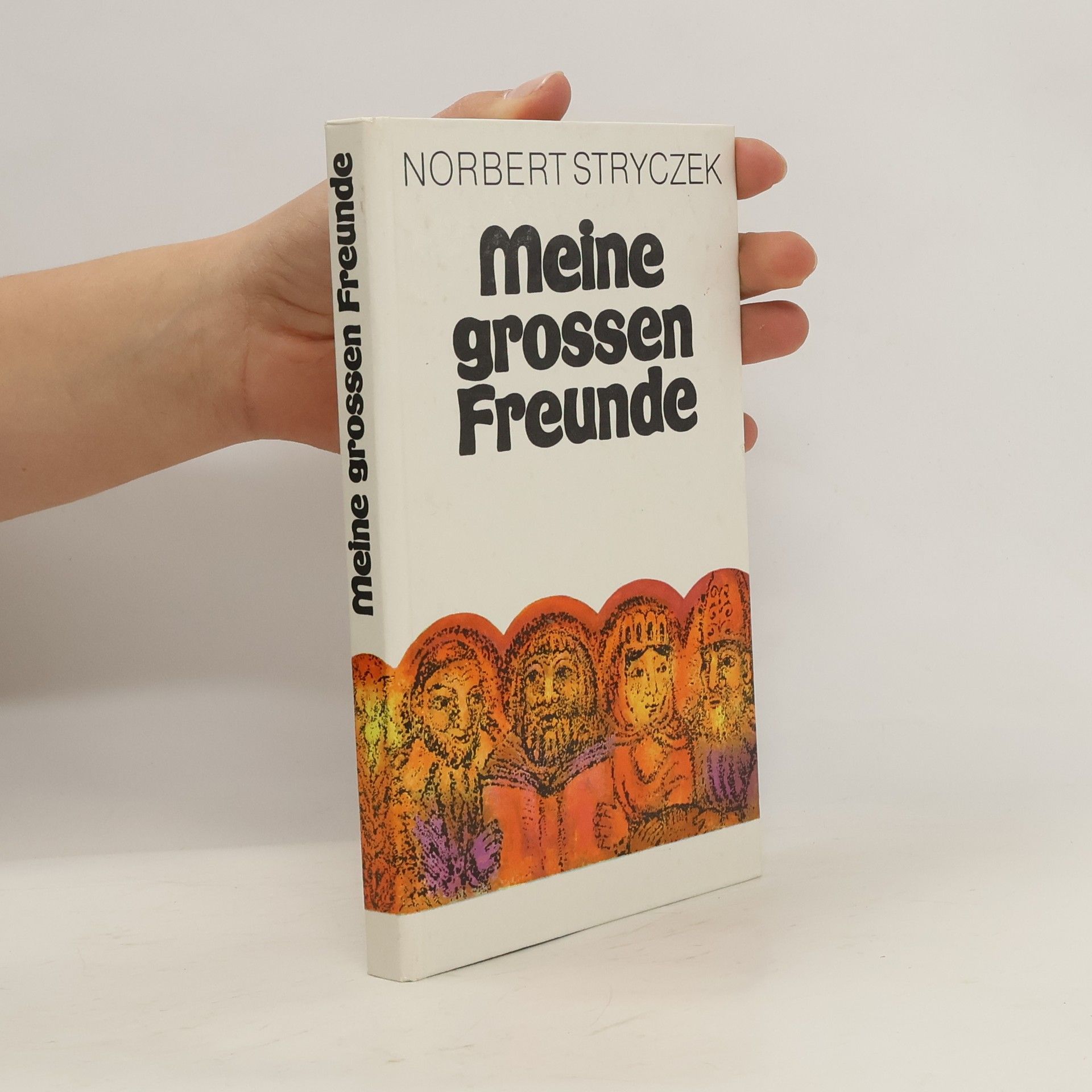 Norbert Stryczek Meine grossen Freunde